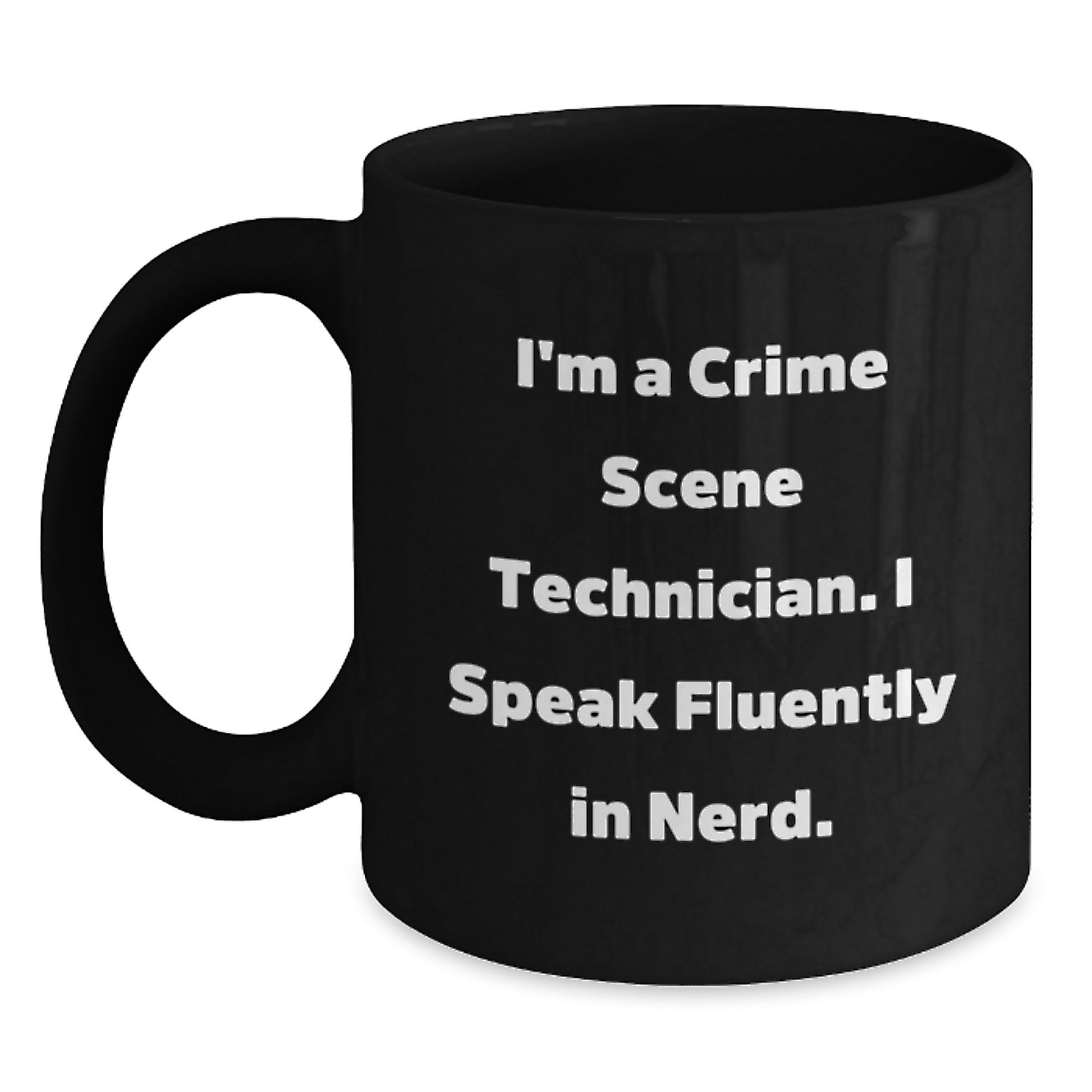 Crime Scene Technician Gifts, Funny Quote Mugs, Graduation Unique Gifts from Friends to Crime Scene Technician - Main