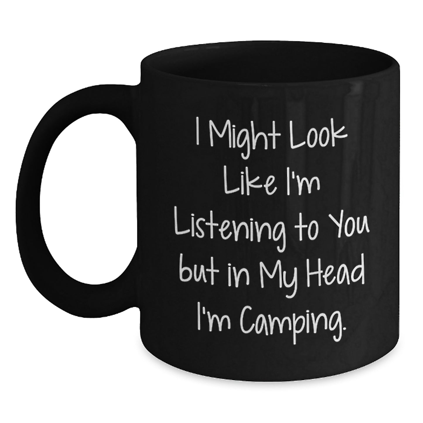 Funny Camping Gift for Graduates, 'I Might Look Like I'm Listening' Black Coffee Mug from Friends, Gifts for Men, Women, and Family - Main