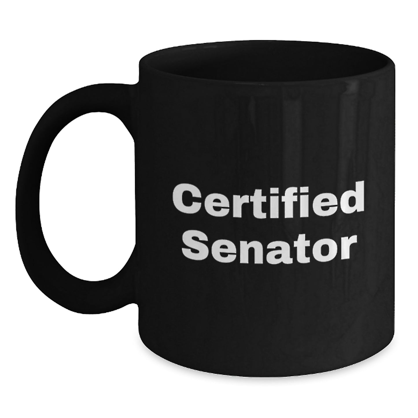 Funny Senator Quote Black Coffee Mug, Gifts from Friends for Senator's Birthday, 11oz or 15oz Ceramic Mug - Main