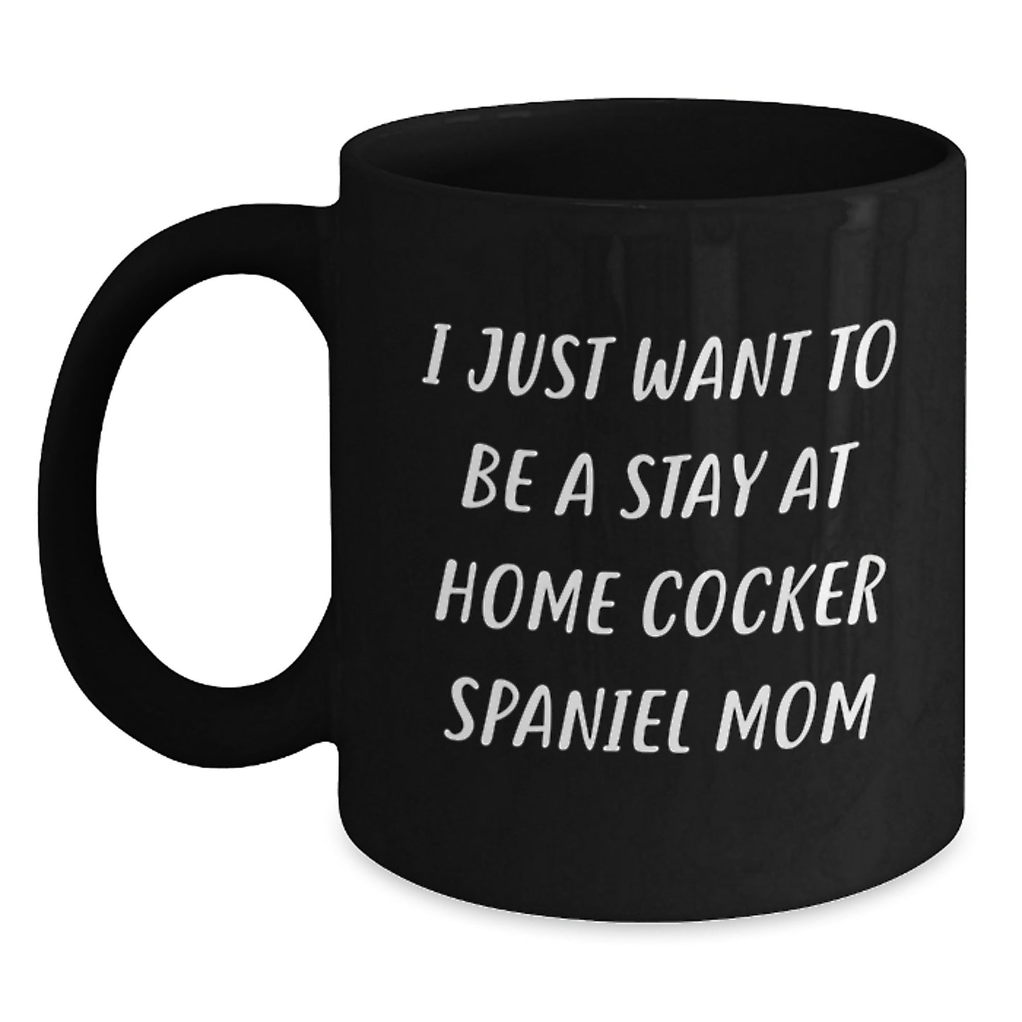 Cocker Spaniel Dog Gifts, Funny Inspirational Quote Mug, Gifts from Women for Cocker Spaniel Dog Moms, Graduation Unique Gifts for Her, Black Coffee Mug - Main