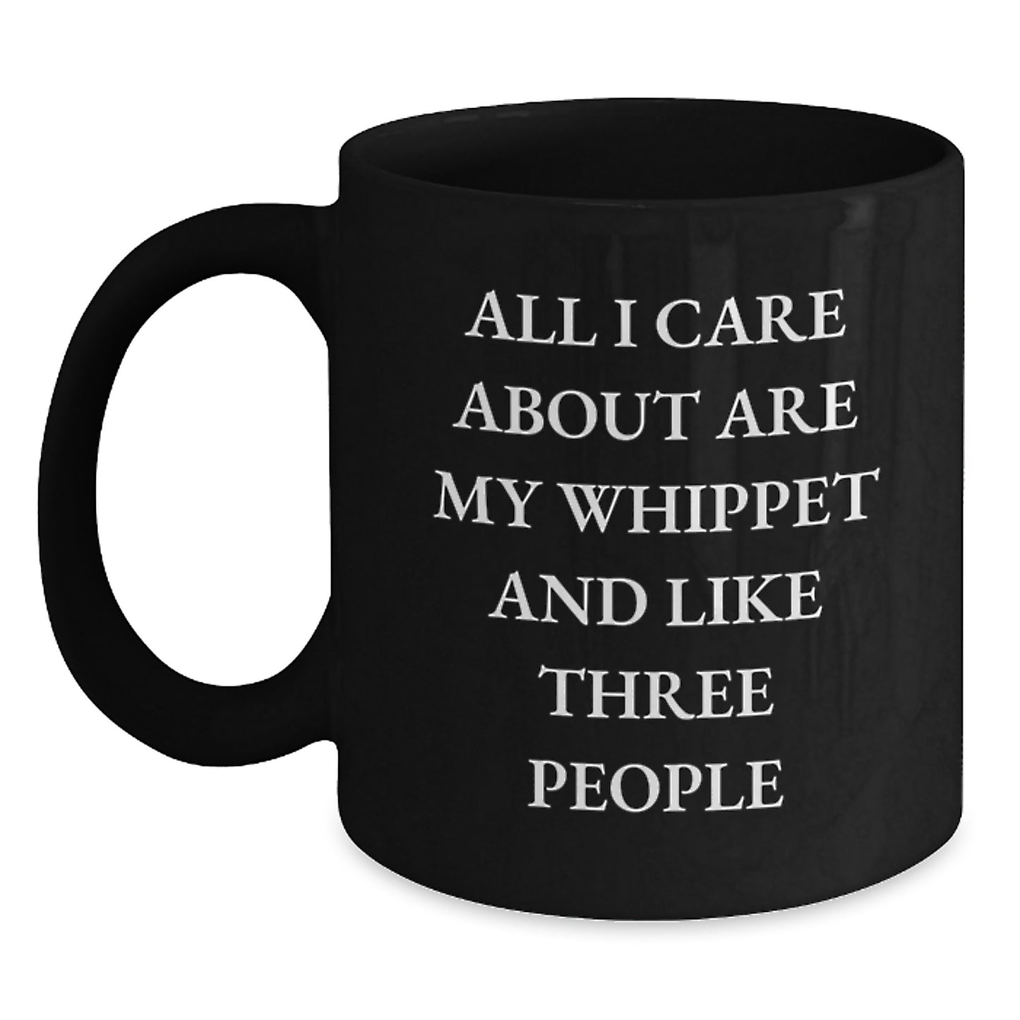 Whippet Dog Lover's Gift, Funny Quote Black Coffee Mug, Birthday Unique Gifts from Friends, 11oz or 15oz, Microwave and Dishwasher Safe - Main