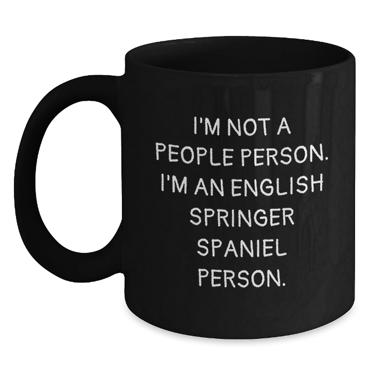 Funny English Springer Spaniel Dog Lovers Gifts from Friends, Coworkers, Family - 'I'm Not A People Person. I'm An English Springer Spaniel Person.' Black Coffee Mug for Birthday - Main