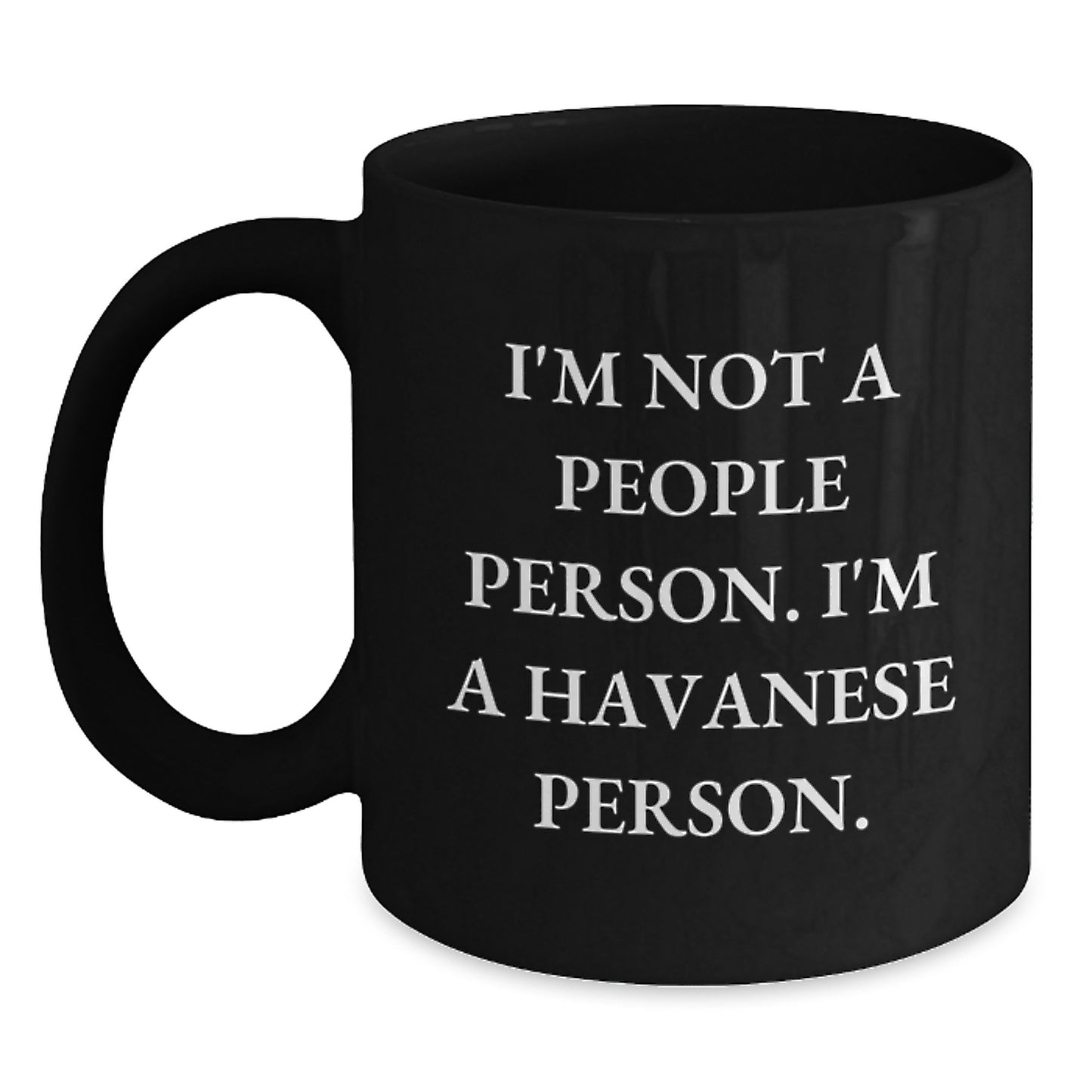 Funny Havanese Dog Lover Gifts, I'm Not A People Person. I'm A Havanese Person. Black Coffee Mug for Birthday, Gifts from Friends to Family - Main