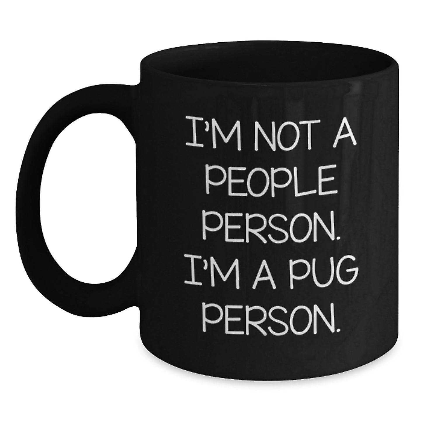 Pug Dog Lovers Funny Coffee Mug Gifts from Friends to Family for Birthday - Main