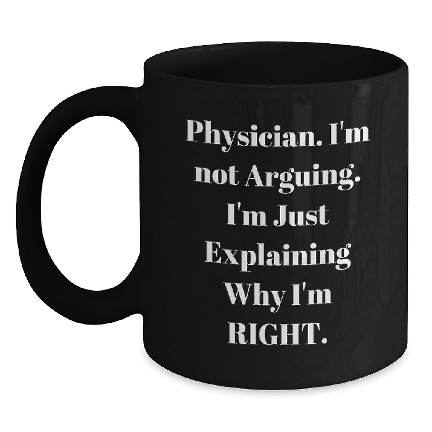 Funny Physician Gifts, Black Coffee Mug for Men, Gifts from Friends, Inspirational Quote for Birthday - Gifts for Physician, 11oz or 15oz - Main