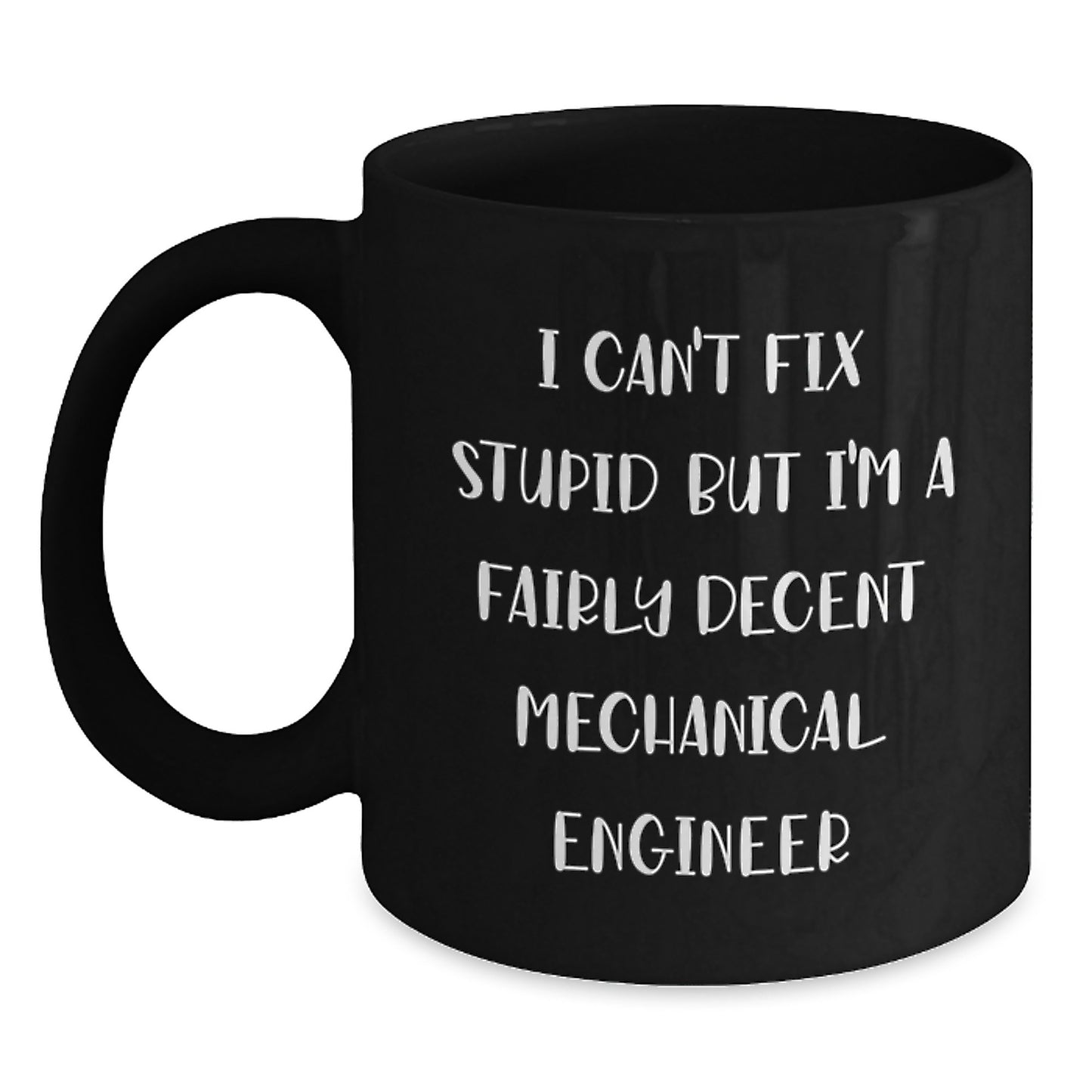 Mechanical Engineer Funny Quote Gifts from Men to Friends, Black Coffee Mug, Perfect Graduation Unique Gifts for Him, Made with Love by a Fairly Decent Engineer - Main