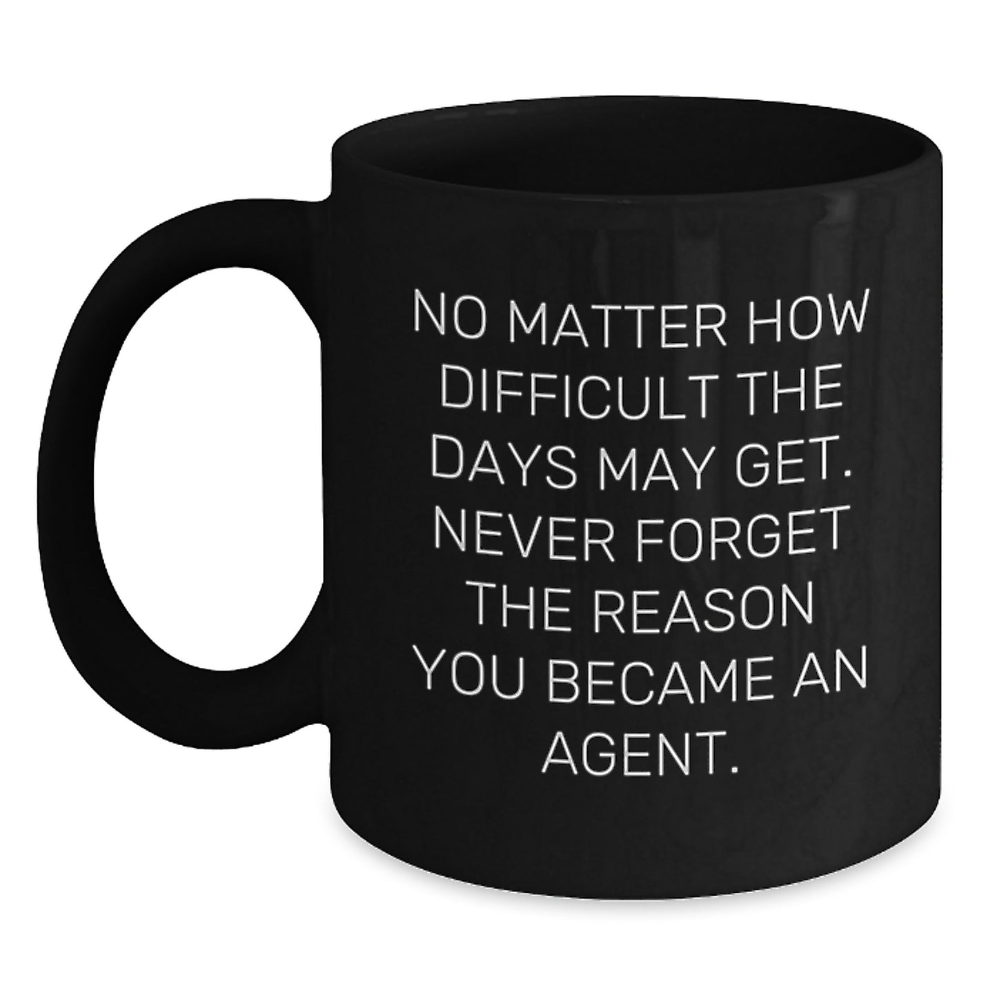 Motivational Agent Gifts from Friends and Family - Black Coffee Mug, 11oz or 15oz, Inspirational Quote for Birthday - Main