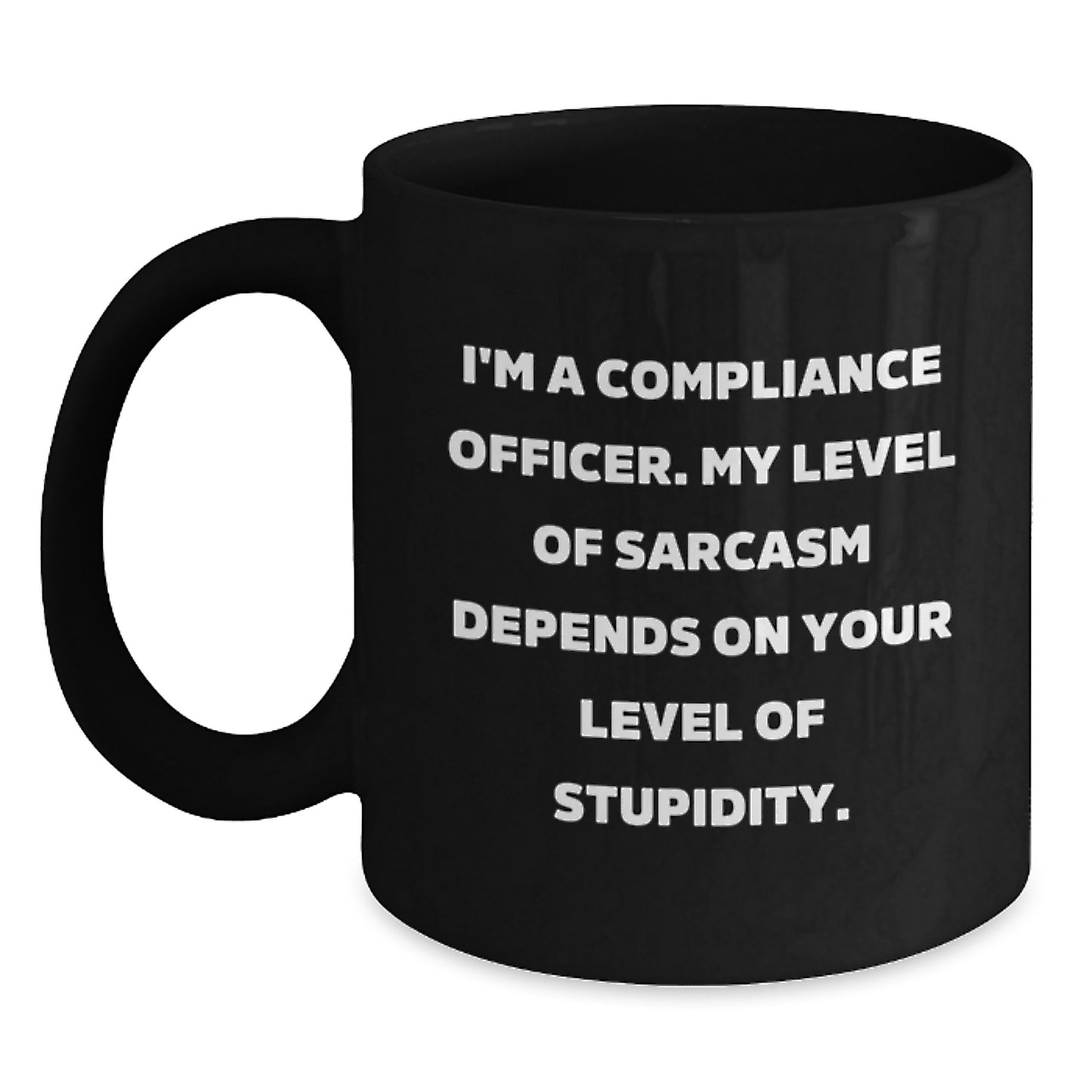Funny Compliance Officer Quote Black Coffee Mug, Gifts for Compliance Officers from Friends, Unique Birthday Presents - Main