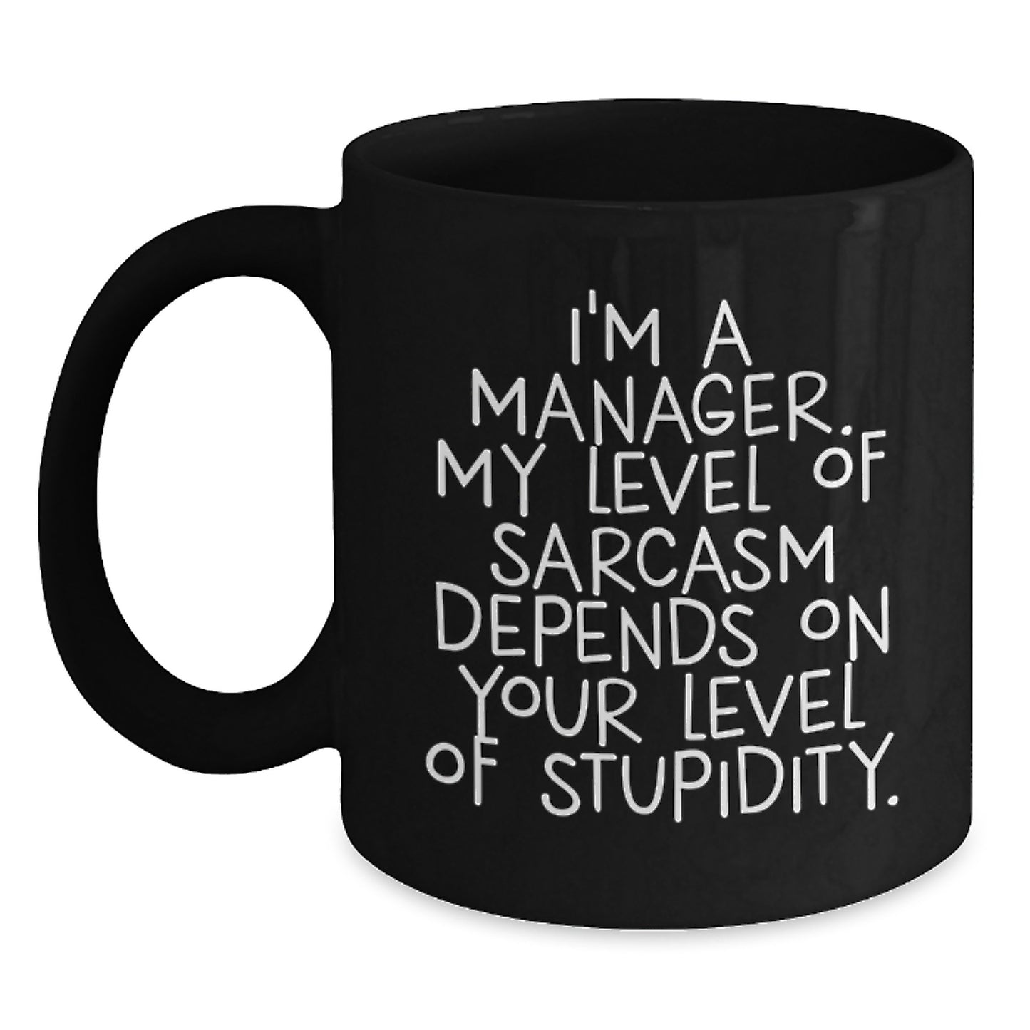 Funny Manager Gifts, I'm A Manager, My Level Of Sarcasm Gifts from Friends, Unique Birthday Unique Gifts for Manager, Black Coffee Mug - Main