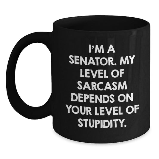 Senator Humor Black Coffee Mug, Funny Gift for Senator Friend, Birthday Unique Gifts from Men, Woman, Family, Coworkers - Main