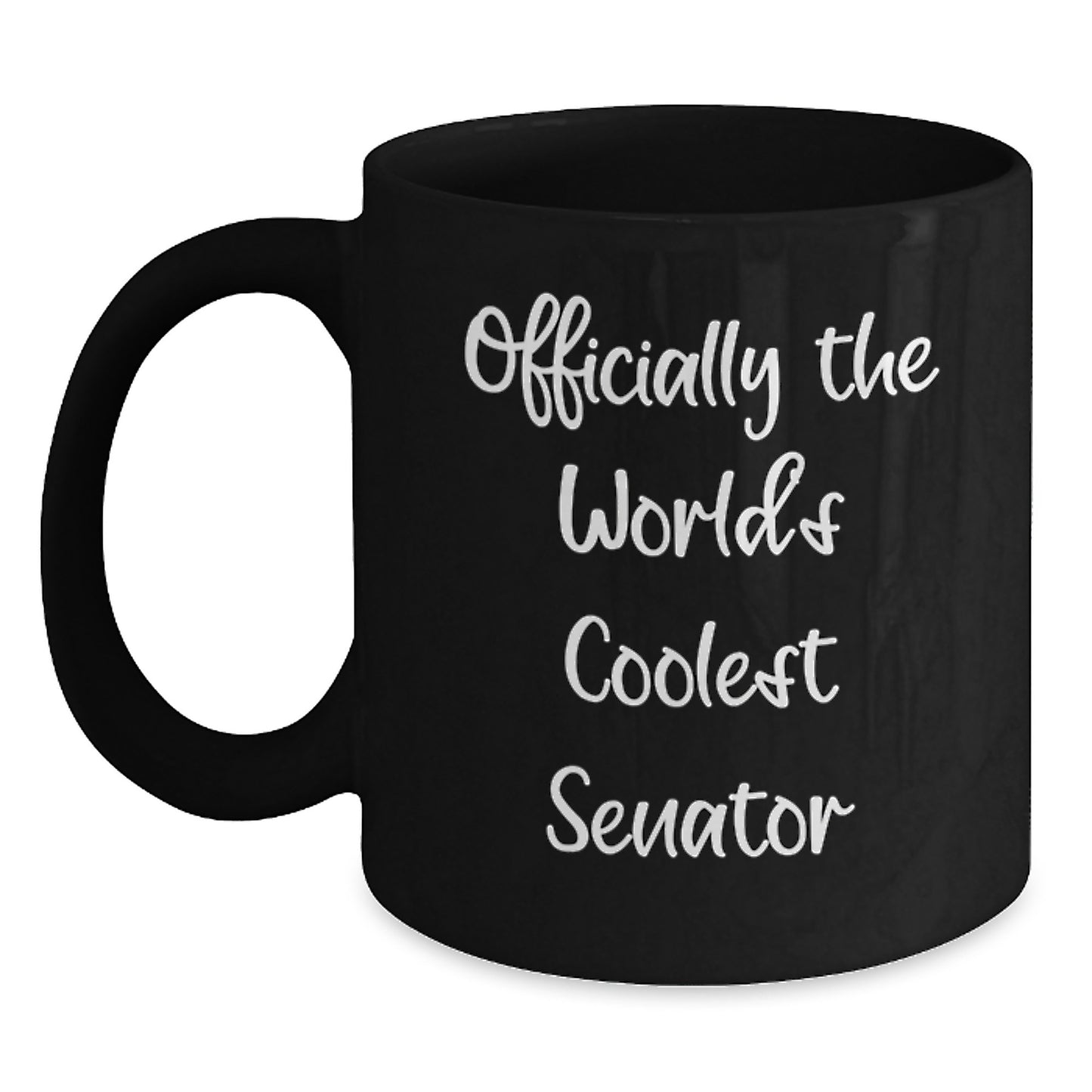 Funny Senator Quotes Gifts from Men to Senator, Black Coffee Mug, Graduation Unique Gifts for Him - Main