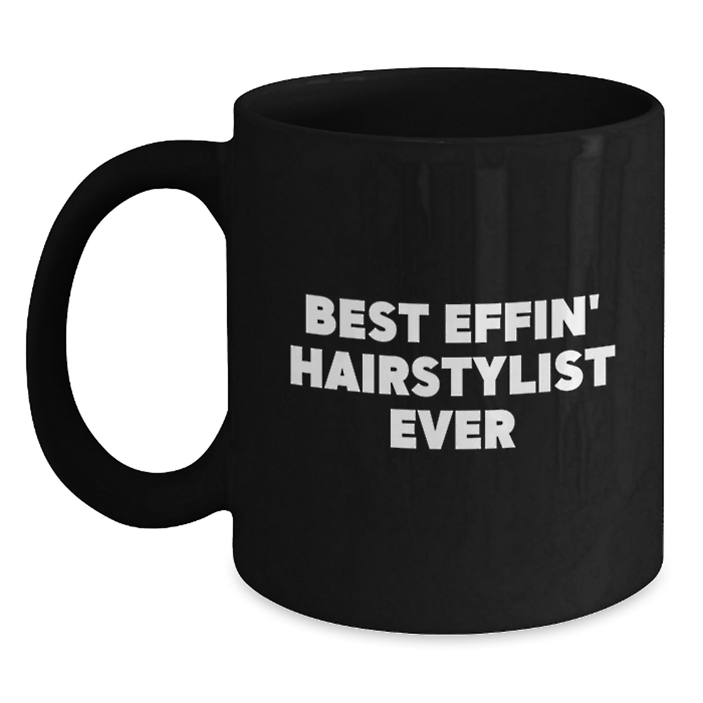 Funny Gift for Hairstylist Friends, Best Effin' Hairstylist Ever Black Coffee Mug, Christmas Unique Gifts from Men - Main