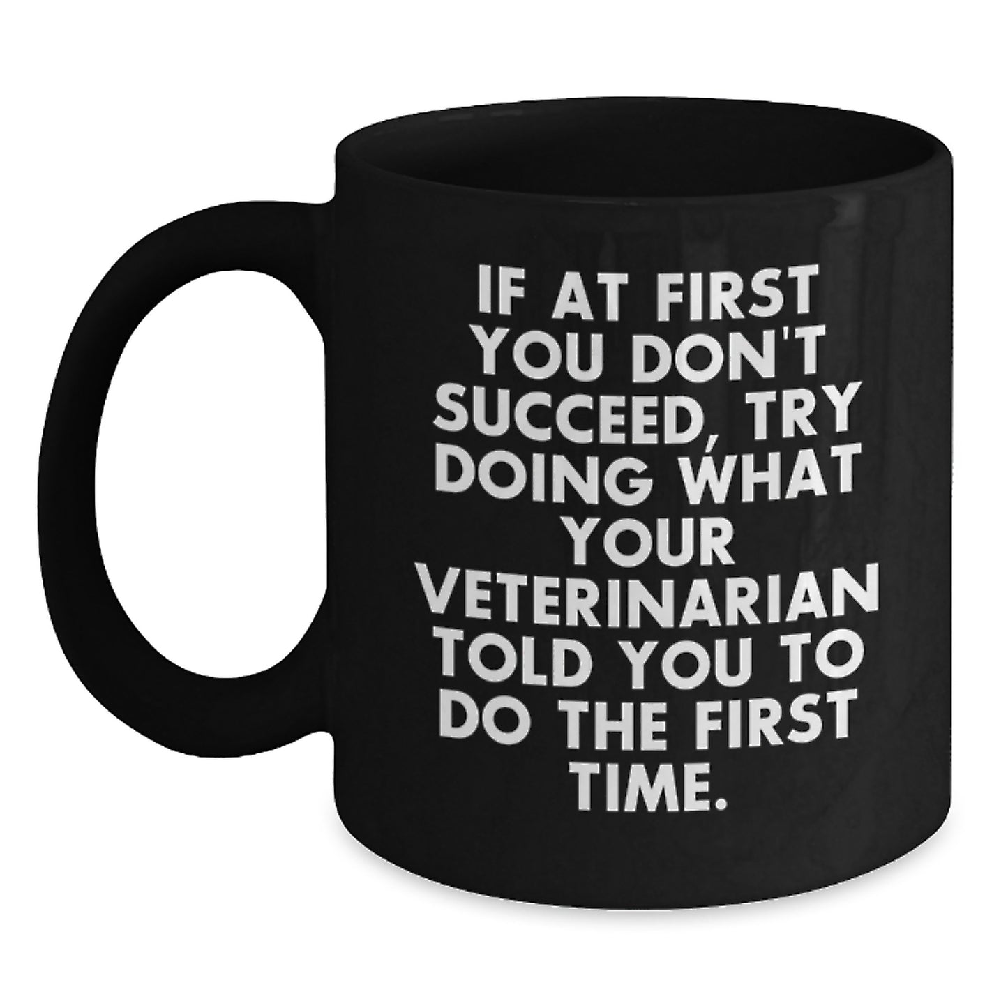Funny Veterinarian Quote Gifts from Men to Birthday Veterinarian, Black Coffee Mug - Main