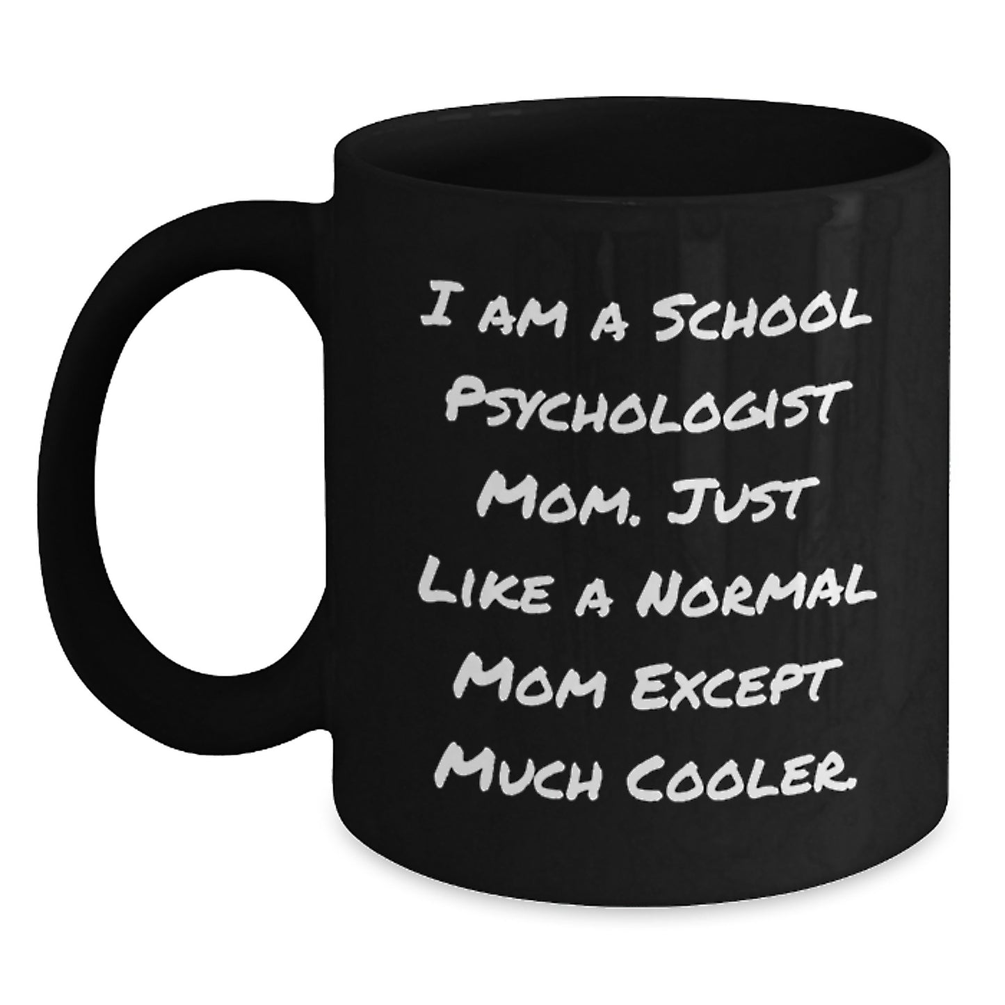 Funny School Psychologist Mom Coffee Mug Gifts from Friends, Birthday Unique Presents for School Psychologist - Main