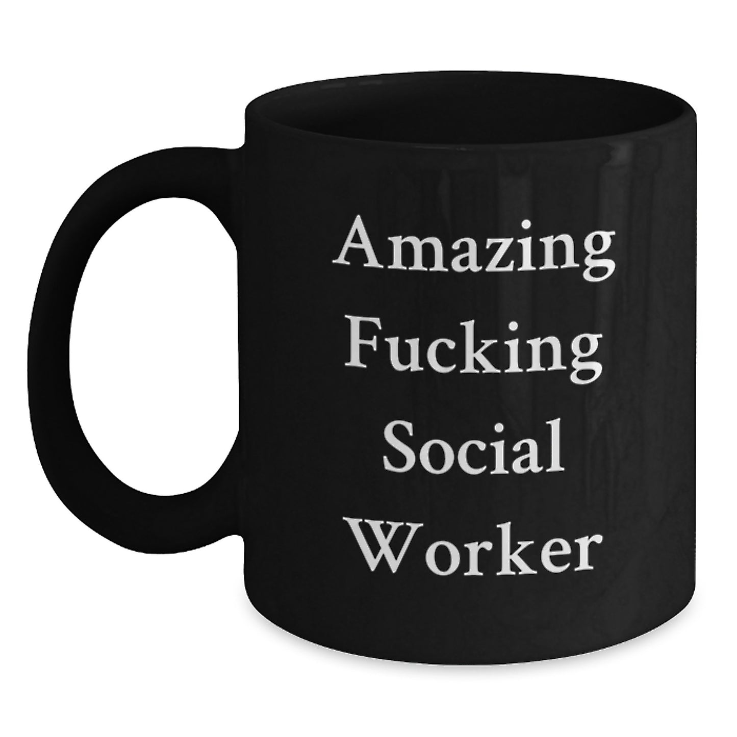 Funny Social Worker Quotes Gifts from Friends for Social Worker Birthday Unique Gifts, Amazing F--king Social Worker Black Coffee Mug with Inspirational Quote - Main