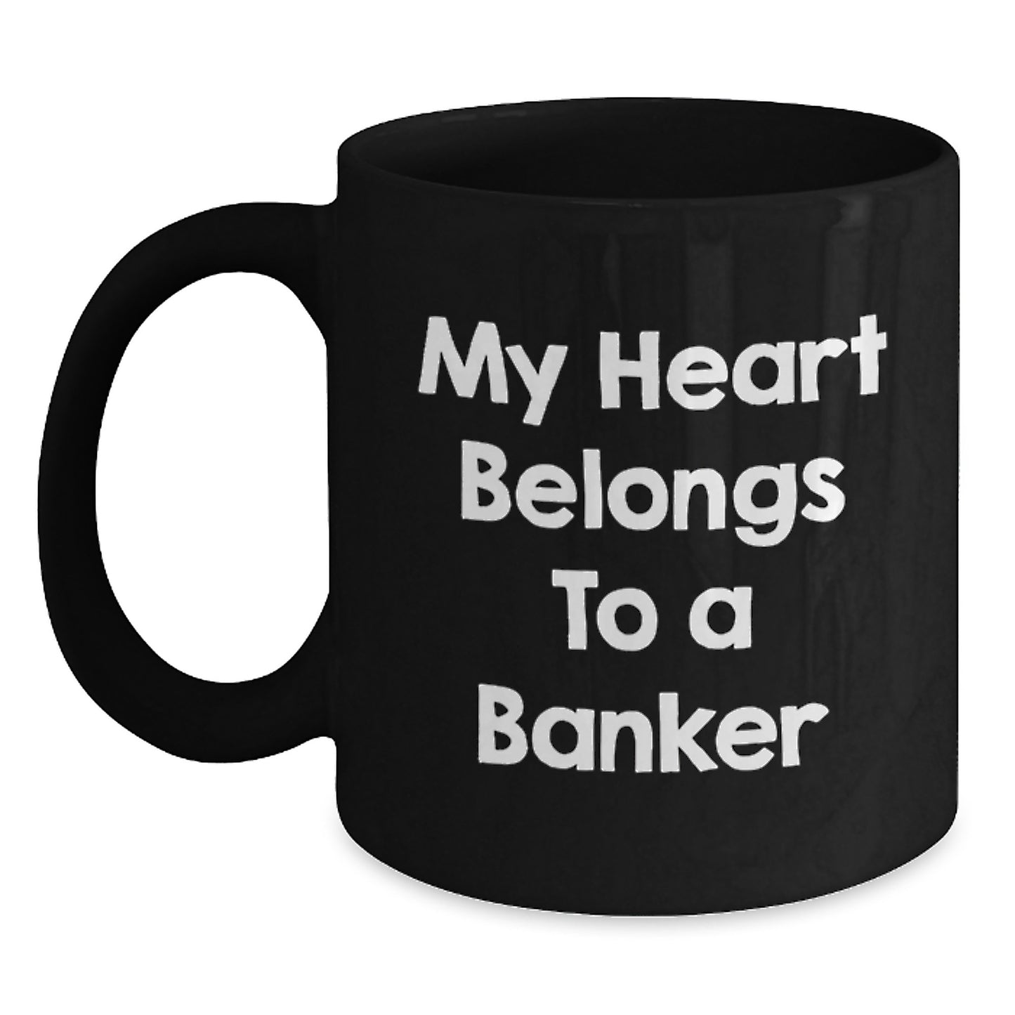 Funny Banker Gifts, My Heart Belongs To A Banker Black Coffee Mug, Birthday Unique Gift for Banker Friends and Family from Men - Main