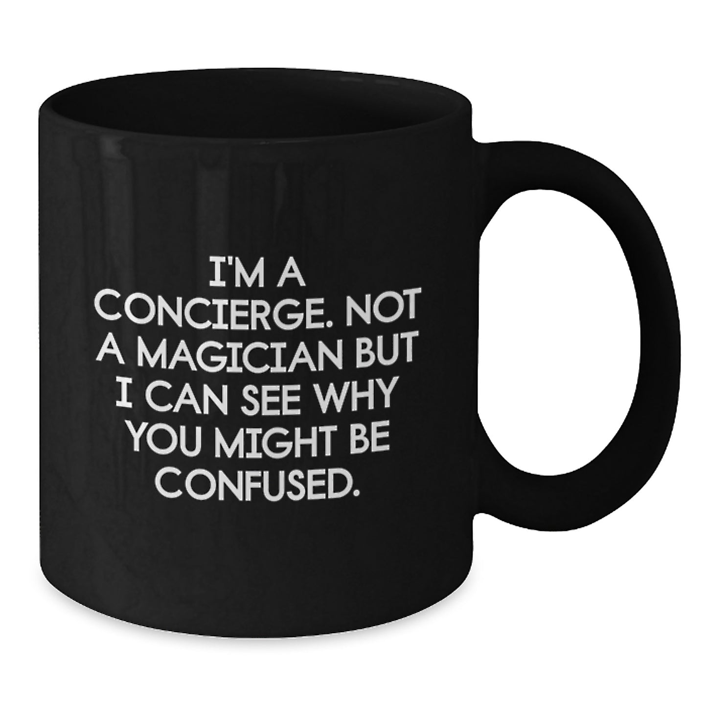 Concierge Gifts from Friends Unique Birthday Mugs I'm A Concierge Not A Magician But I Can See Why You Might Be Confused., Funny Black Coffee Mugs for Concierge, Gifts for Friends, Gifts from Family - Additional