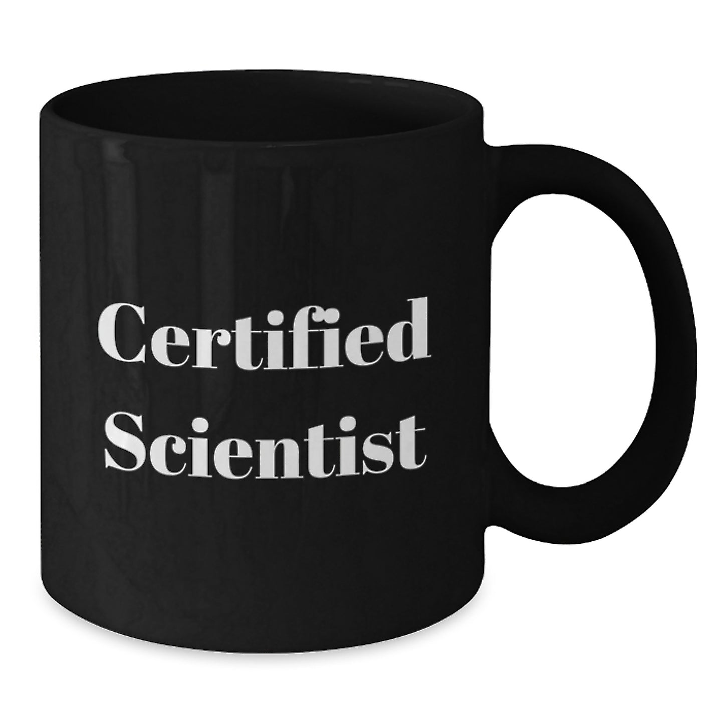 Funny Scientist Gifts from Friends - 'Certified Scientist' Quote on Black Coffee Mug, Birthday Unique Gifts for Men - Additional
