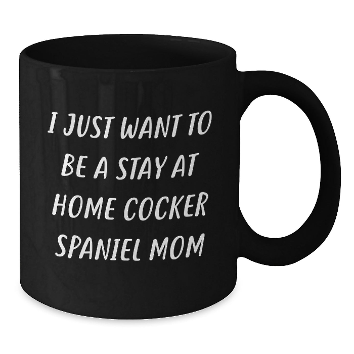 Cocker Spaniel Dog Gifts, Funny Inspirational Quote Mug, Gifts from Women for Cocker Spaniel Dog Moms, Graduation Unique Gifts for Her, Black Coffee Mug - Additional