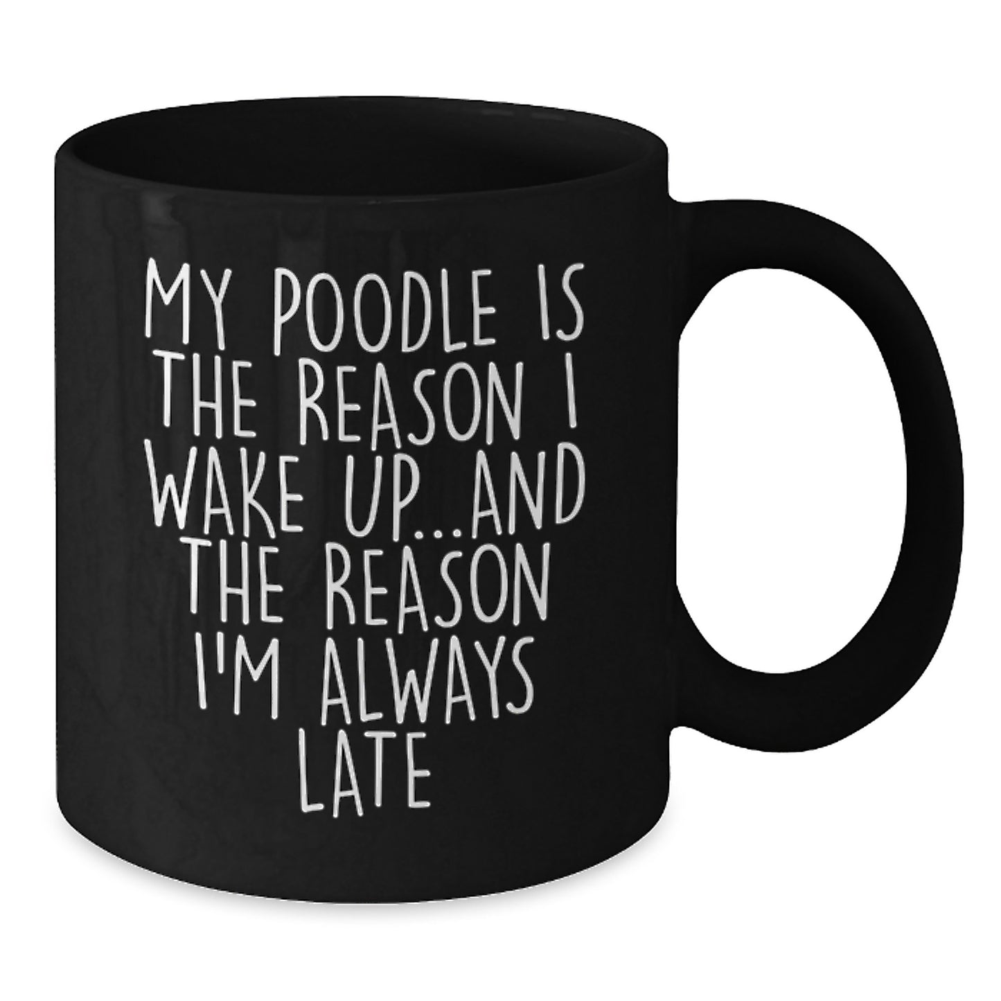 Funny Poodle Dog Gifts from Friends for Men Women Black Coffee Mug - My Poodle Quote - Additional