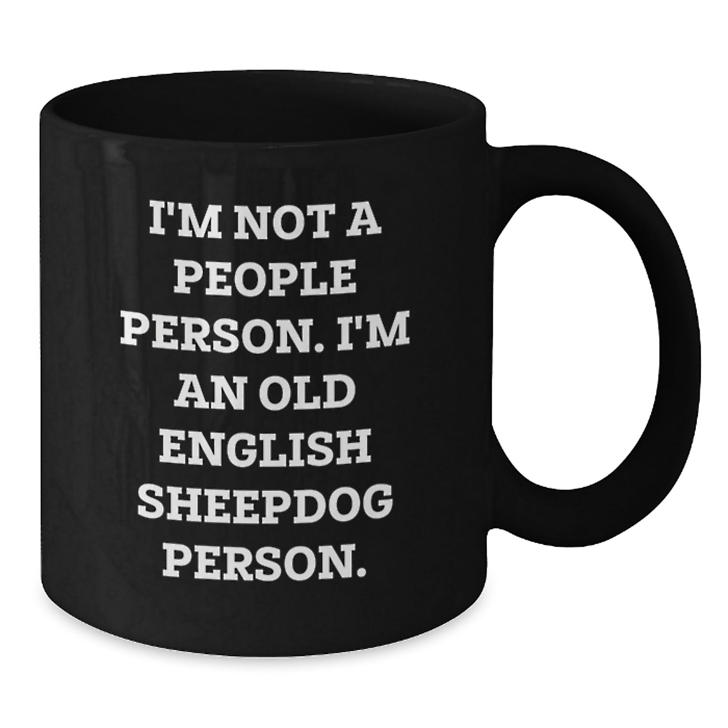 Old English Sheepdog Lovers Funny Quote Gifts for Men Women Friends Family Birthday Black Coffee Mug - Additional