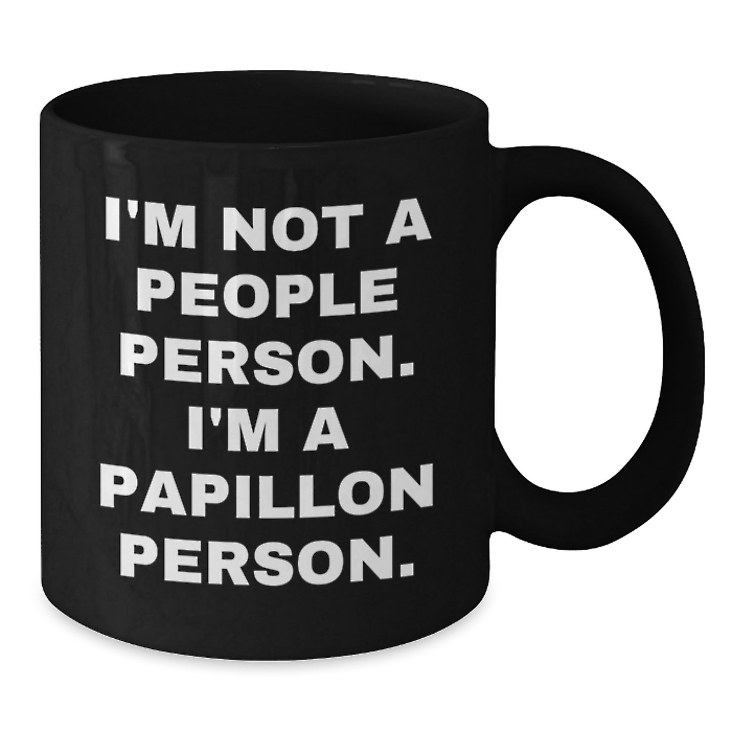 Papillon Dog Lover's Funny Mug, I'm Not A People Person. I'm A Papillon Person. Gifts from Friends, Family, or Coworkers for Papillon Dog Owners' Birthday - Additional