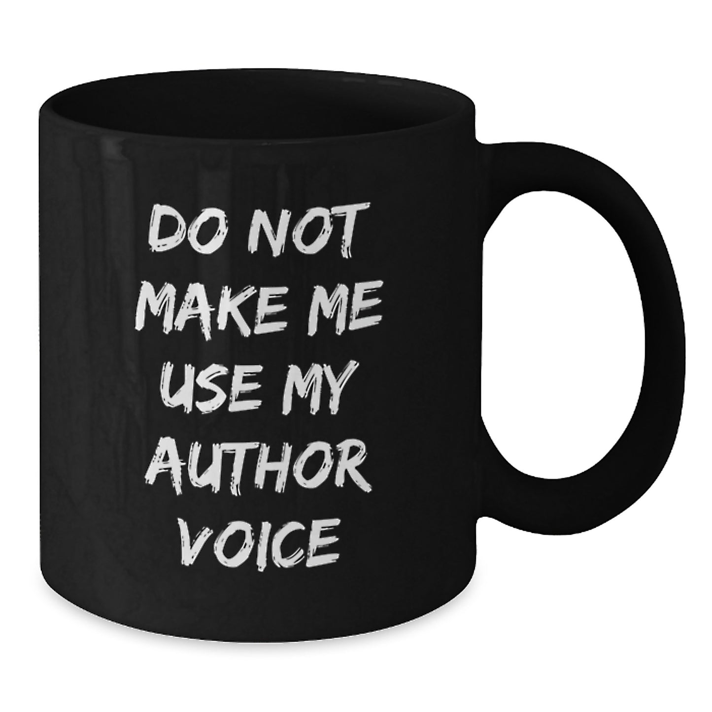 Author Gifts for Graduation - Funny Black Coffee Mug, 'Do Not Make Me Use My Author Voice' Quote, Gifts from Friends and Family, 11oz or 15oz Ceramic Mug - Additional