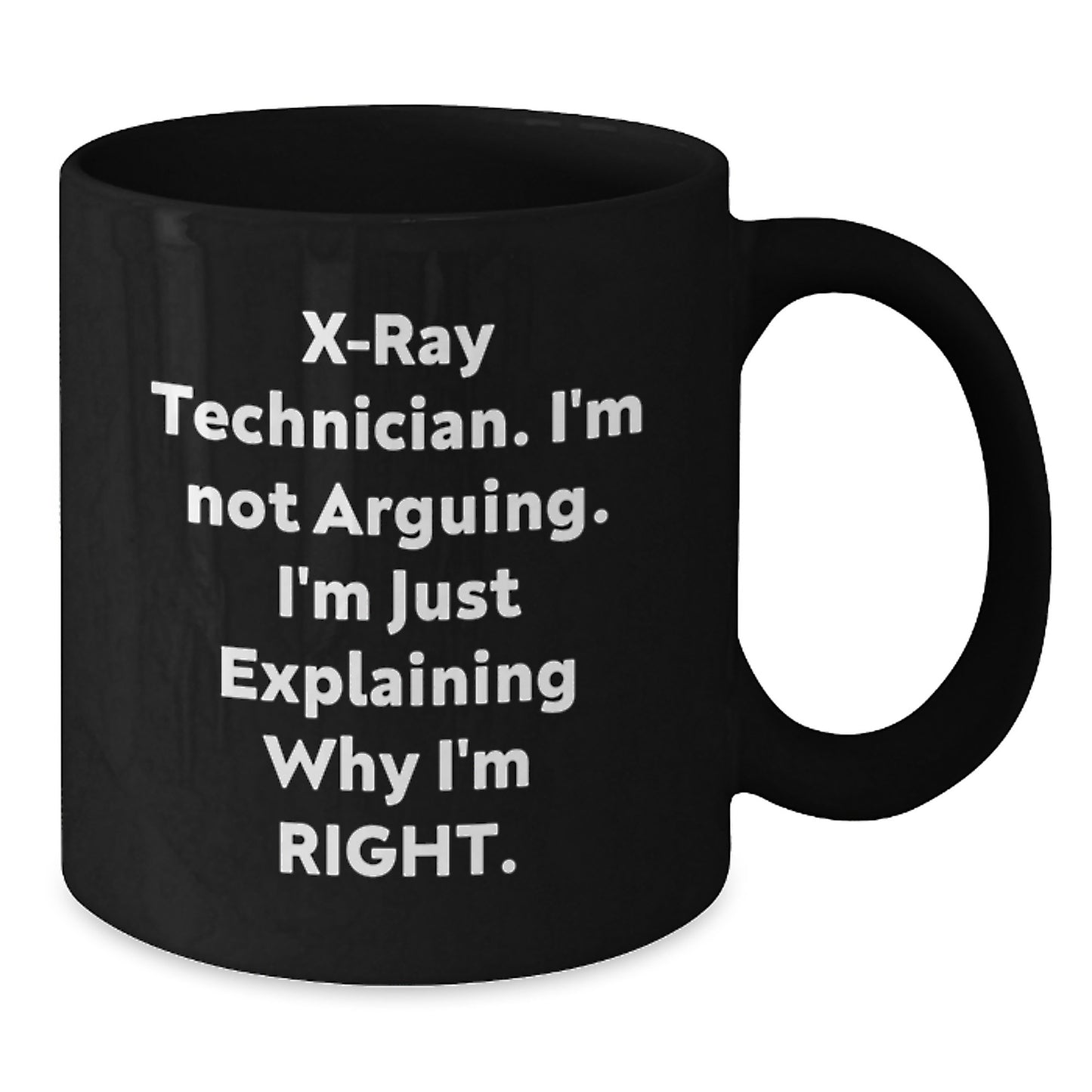 Funny X-Ray Technician Gifts, 'I'm Not Arguing, I'm Just Explaining' Black Coffee Mug, Graduation Unique Gifts from Coworkers to X-Ray Technician Friends - Additional