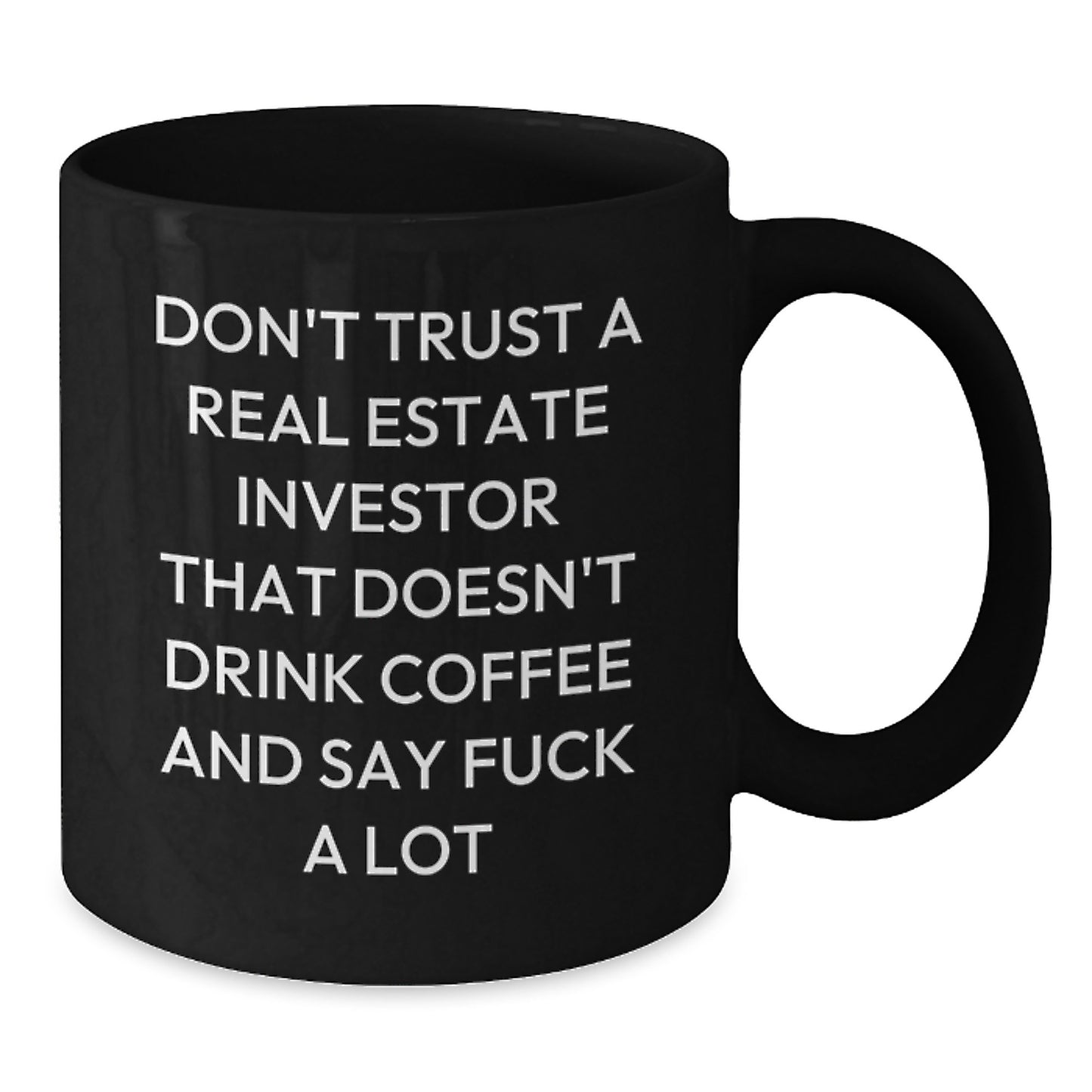 Funny Real Estate Investor Gifts, Don't Trust A Real Estate Investor That Doesn't Drink Coffee And Say F--k, Black Coffee Mug Gifts for Men, Unique Graduation Gifts from Friends - Additional