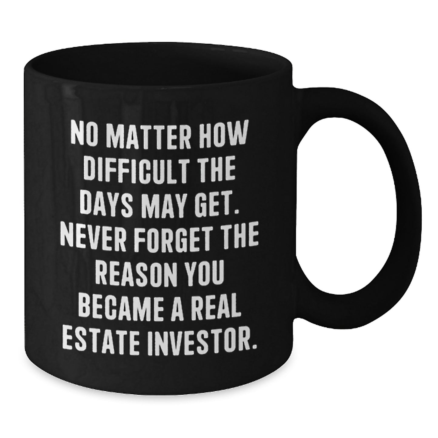 Inspirational Real Estate Investor Gifts, 'No Matter How Difficult...' Black Coffee Mug, Gifts from Friends for Graduation - Additional
