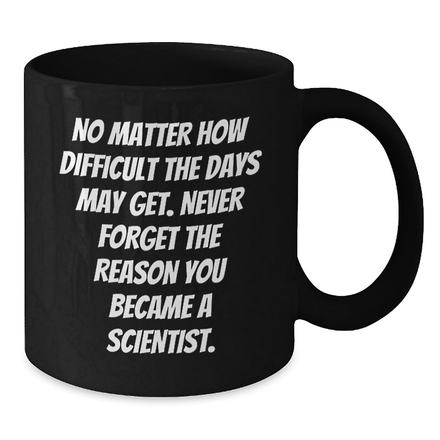 Funny Scientist Quotes Gifts for Him or Her Black Coffee Mug, Birthday Unique Presents from Family, Friends, Coworkers, or Men - Additional