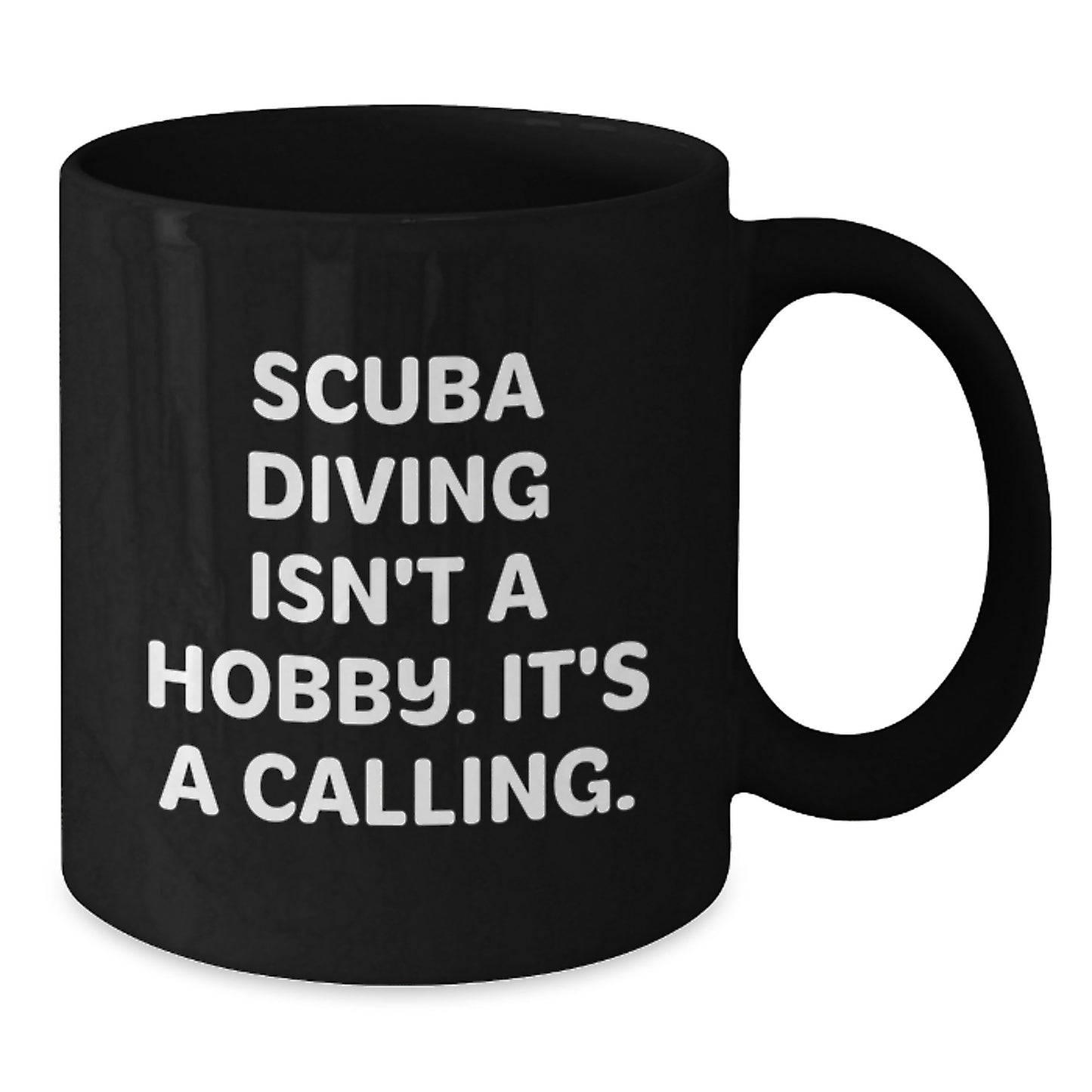 Scuba Diving Lovers' Gifts from Friends, Scuba Diving Isn't A Hobby. It's A Calling., Black Coffee Mugs for Men, Women, Friends, Coworkers, Family - Birthday Unique Gifts - Additional