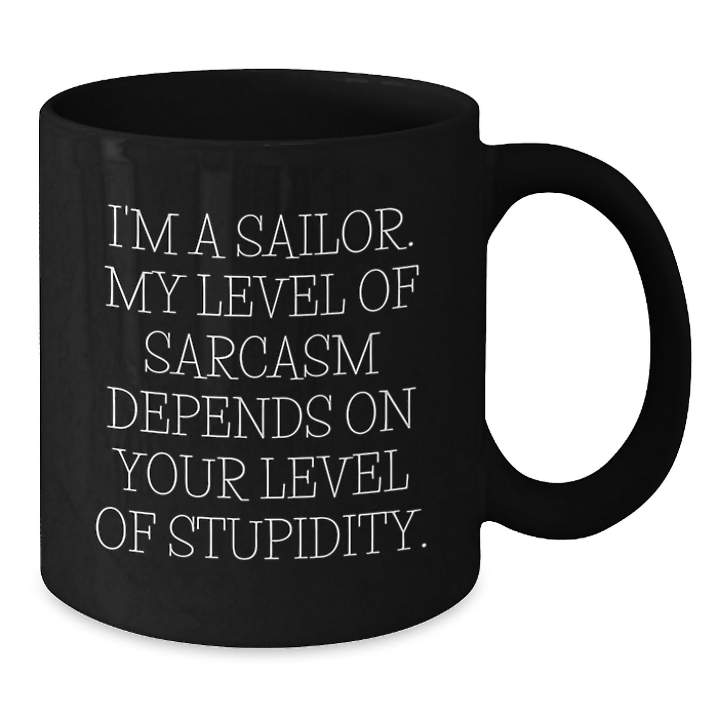 Sailor Gifts Funny Black Coffee Mug, Gifts from Men to Sailor, Birthday Unique Gif - Additional
