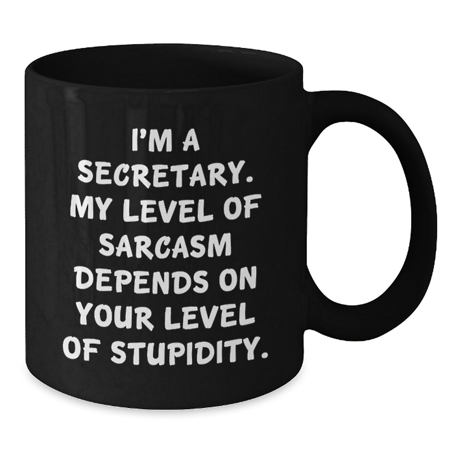 Funny Secretary Mug, Gifts from Friends for Christmas Unique Gifts, Secretary Black Coffee Mug with Sarcasm Quote - Additional