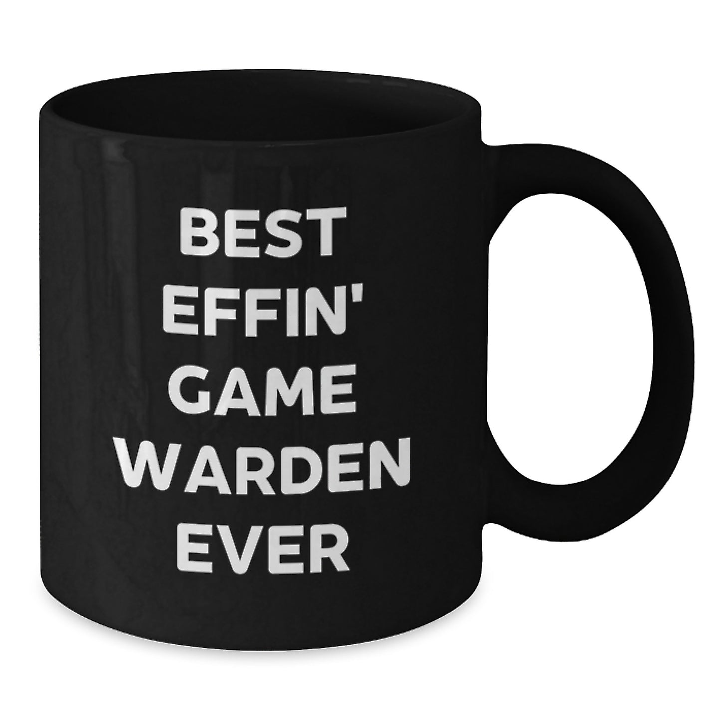 Funny Game Warden Gifts from Friends - Best Effin' Game Warden Ever Black Coffee Mug for Birthday - Additional