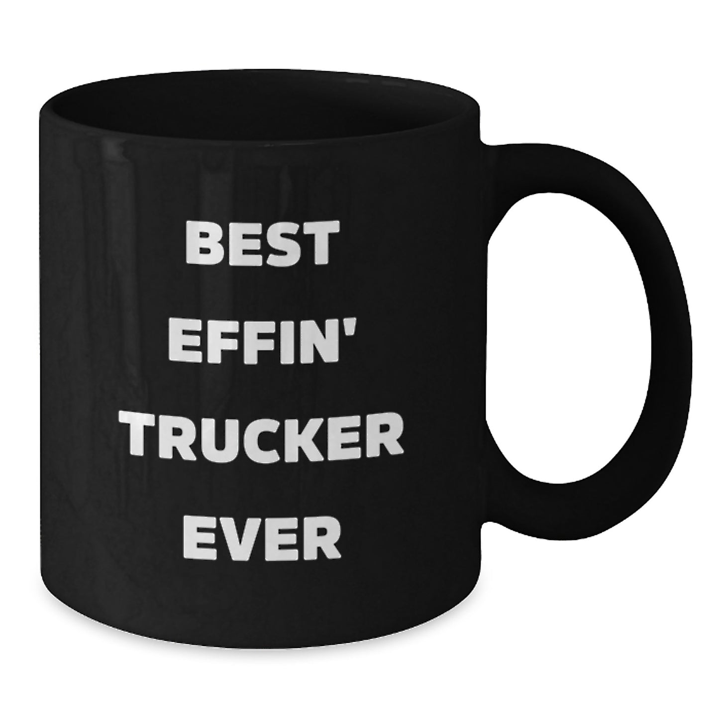 Funny Trucker Quotes Black Coffee Mug, Best Effin' Trucker Ever, Birthday Unique Gifts from Friends to Family - Additional