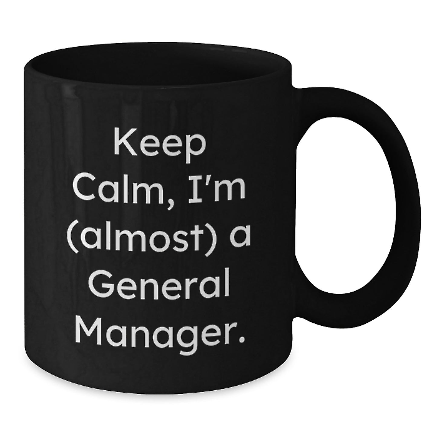 Funny General Manager Gifts, 'Keep Calm, I'm (almost) A General Manager!' Black Coffee Mugs for Birthday from Friends - Additional