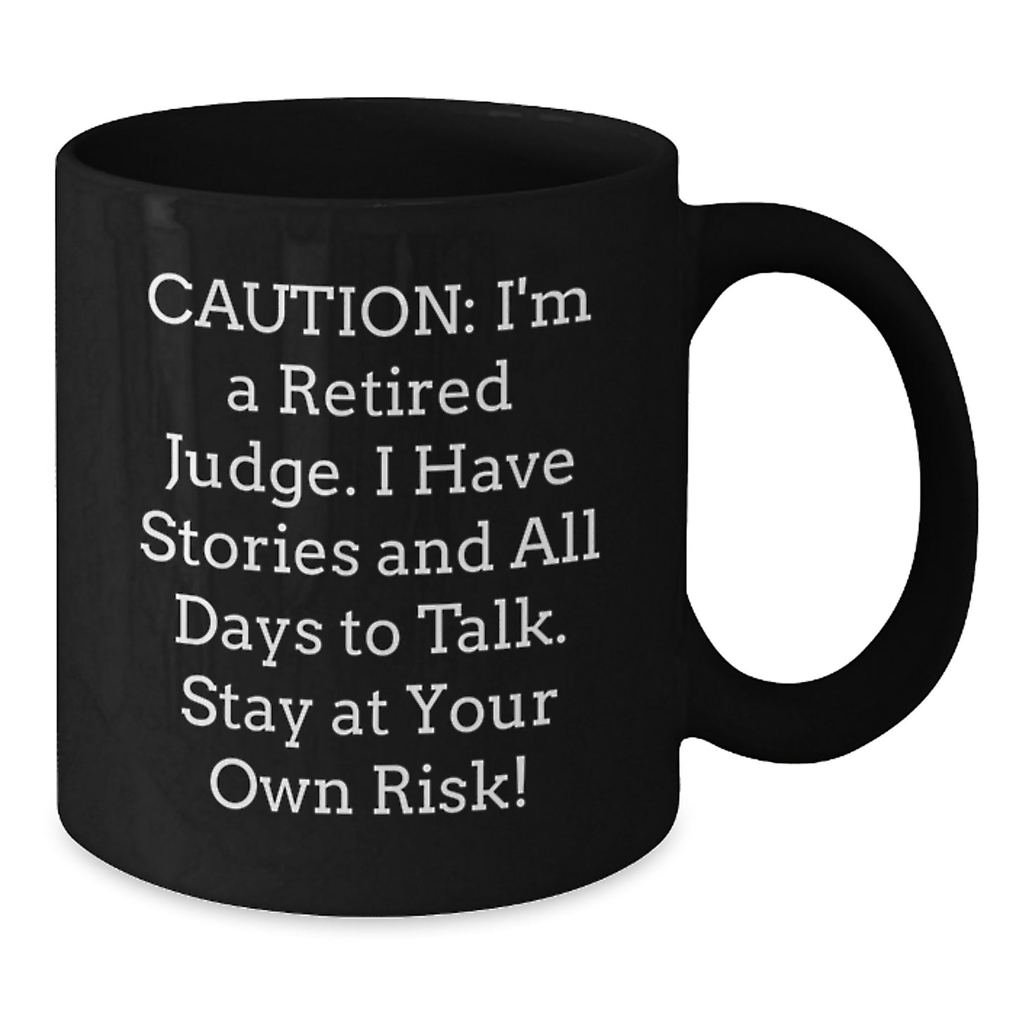 Funny Judge Quotes Black Coffee Mug, Gifts from Friends for Judge's Birthday, Stay at Your Own Risk! - Additional
