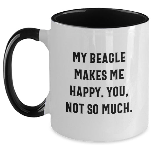 Beagle Dog Lovers' Funny Coffee Mug Gift from Friends for Him, Her, Family - My Beagle Makes Me Happy. You, Not So Much. - Main