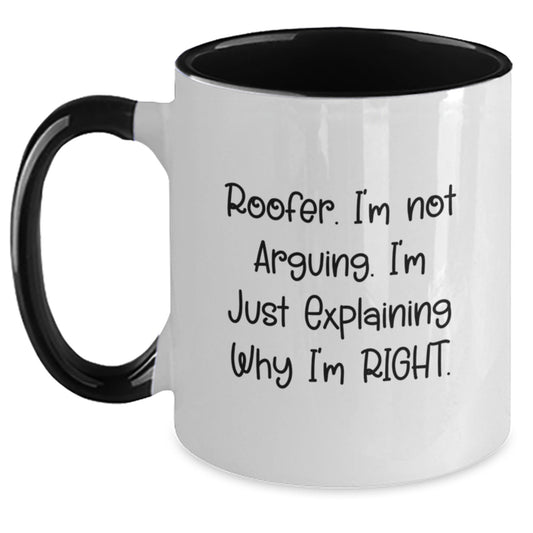 Roofer Humor Gifts from Friends and Family, Two Tone Coffee Mug for Birthday, I'm Not Arguing. I'm Just Explaining Why I'm Right., 11oz Ceramic Microwave Dishwasher Safe - Main