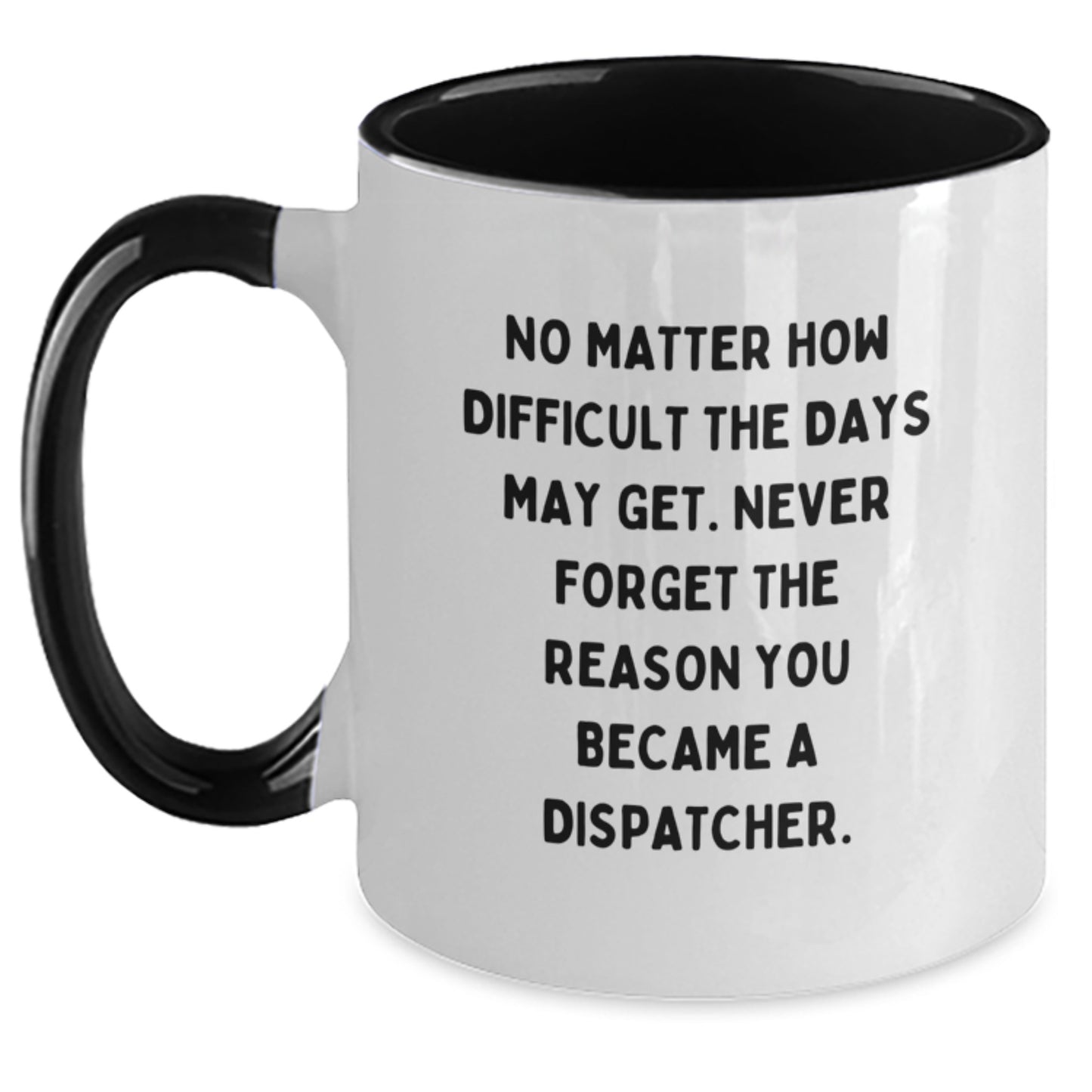Dispatcher Gifts from Friends, Inspirational Quote Two Tone Coffee Mug, Gifts for Dispatcher, Graduation Unique Gifts - Main
