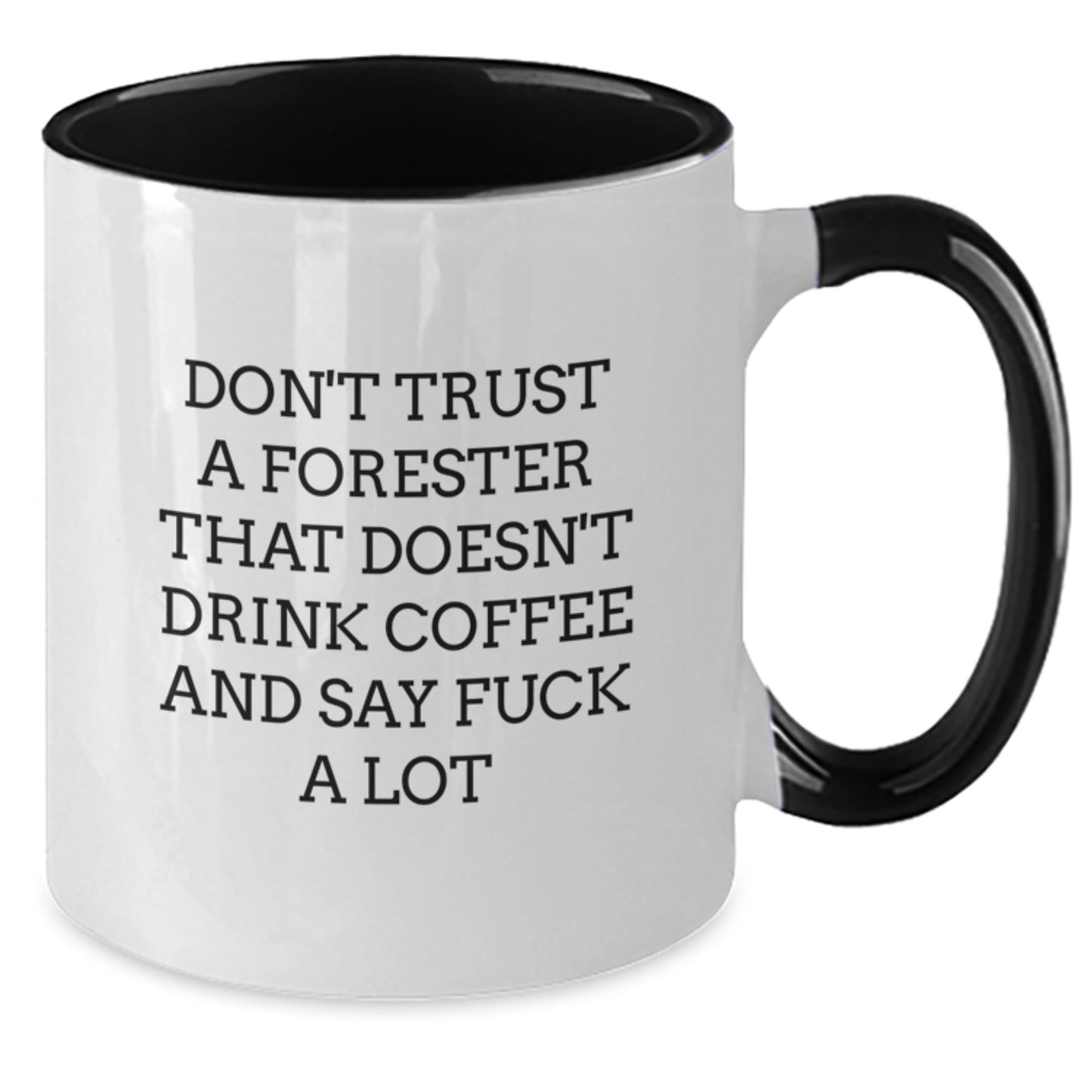 Forester Humor Gifts, Funny Two Tone Coffee Mug, Graduation Unique Gifts from Friends, Unique Gifts for Forester, Don't Trust A Forester That Doesn't Drink Coffee And Say F--k A Lot - Additional