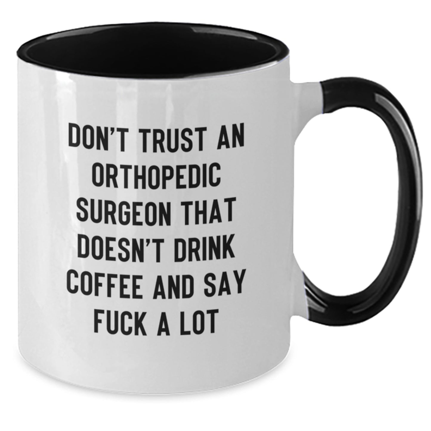 Orthopedic Surgeon Gifts, Funny Quote Two Tone Coffee Mug, Gifts from Friends for Orthopedic Surgeon Graduation Unique Gifts, Ceramic 11oz Mug - Additional