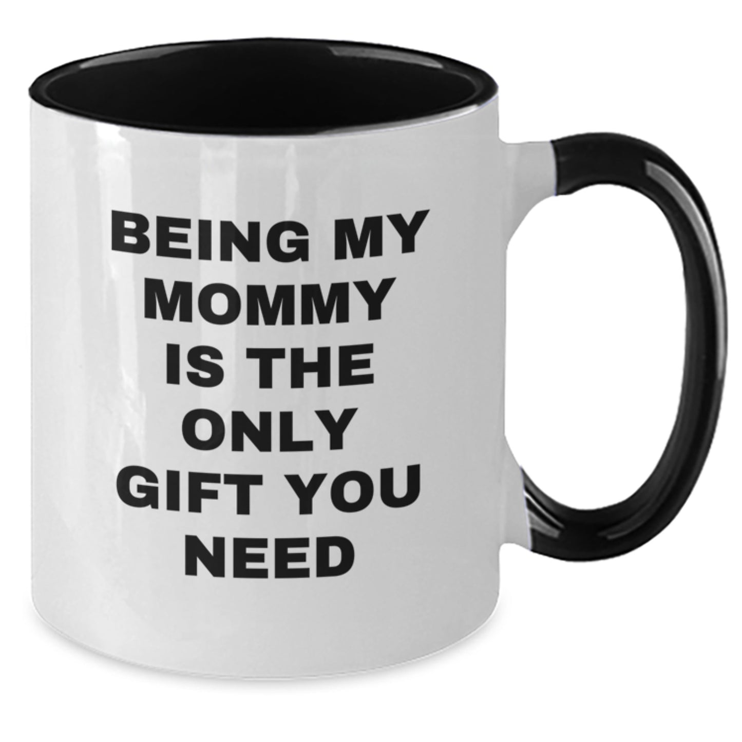Funny Mommy Gifts from Mom to Mom - Two Tone Coffee Mug, 'Being My Mommy Is The Only Gift You Need' Quote, Birthday Unique Present - Additional