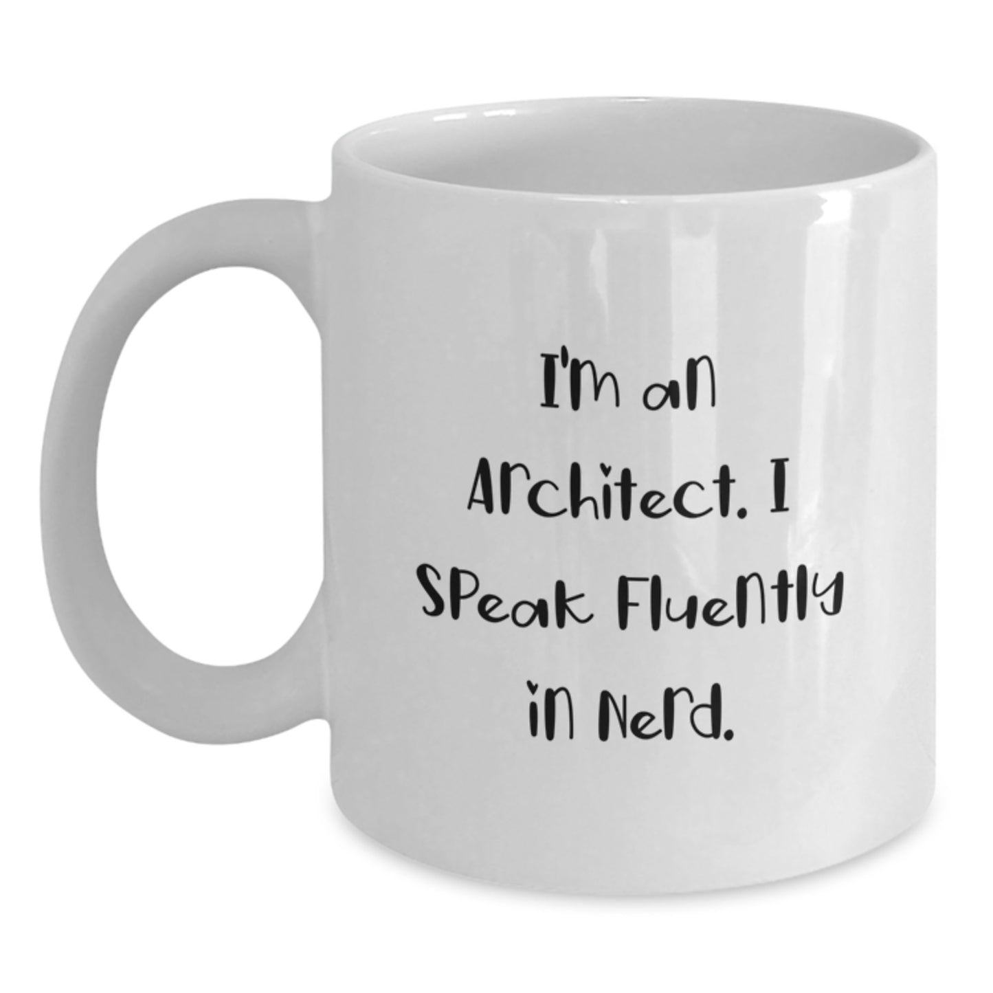 Architect Humor White Coffee Mug, Funny Quote Gifts for Men from Coworkers, 'I'm An Architect. I Speak Fluently In genius.', Graduation Unique Gifts - Main