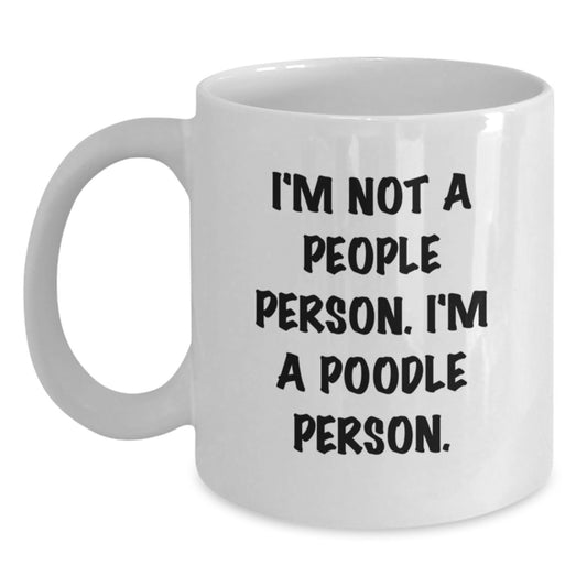 Poodle Dog Lovers Funny Mug Gifts from Friends for Birthday, 'I'm Not A People Person. I'm A Poodle Person.' White Coffee Mug - Main
