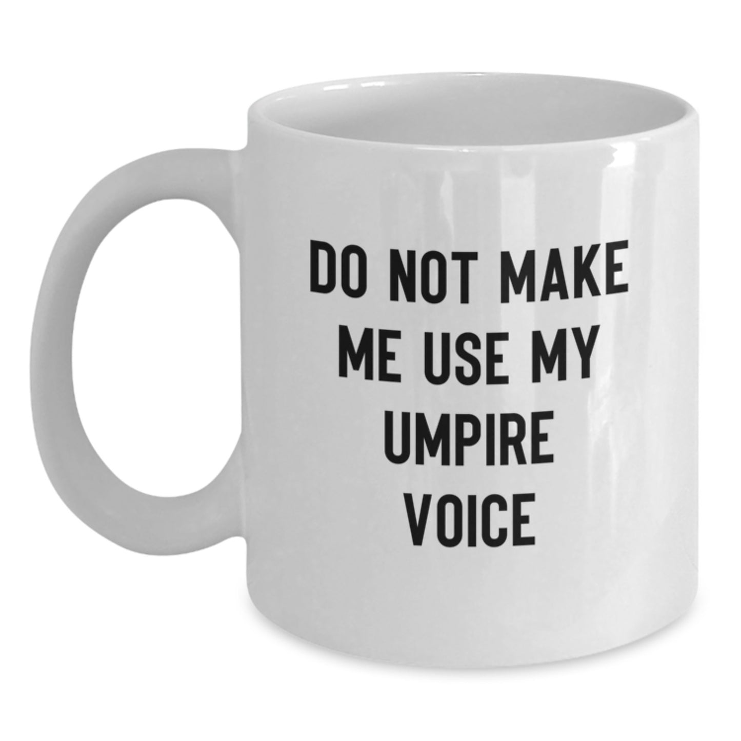 Umpire Humor Gifts from Men to Friends for Graduation Unique Umpire Voice Coffee Mugs, Funny Quote White 11oz or 15oz Ceramic Mugs - Main