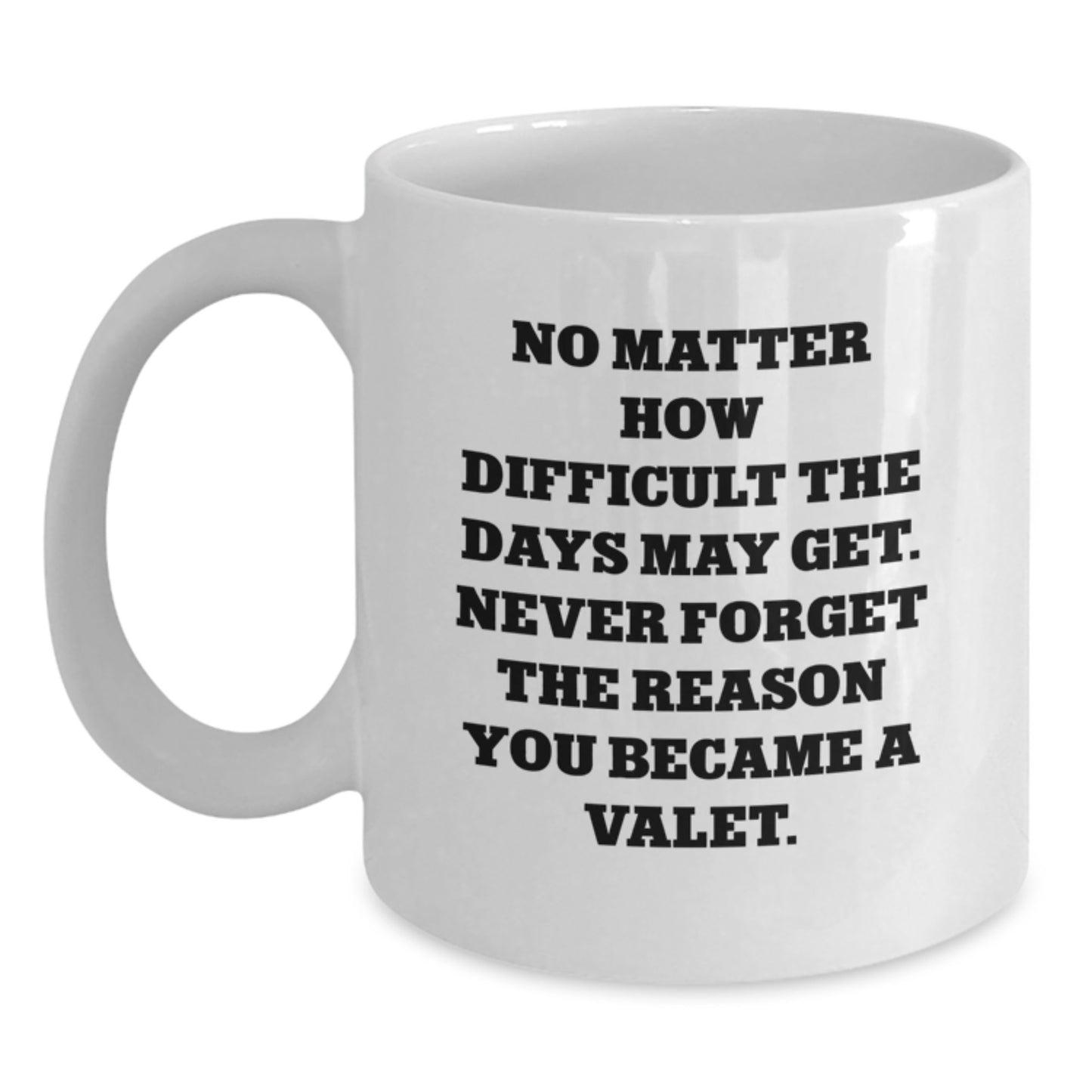 Funny Valet Gifts for Him or Her, White Coffee Mug with Inspirational Quote, Gifts from Friends, Family, Coworkers, or Men, Unique Birthday Unique Gift for Valet - Main