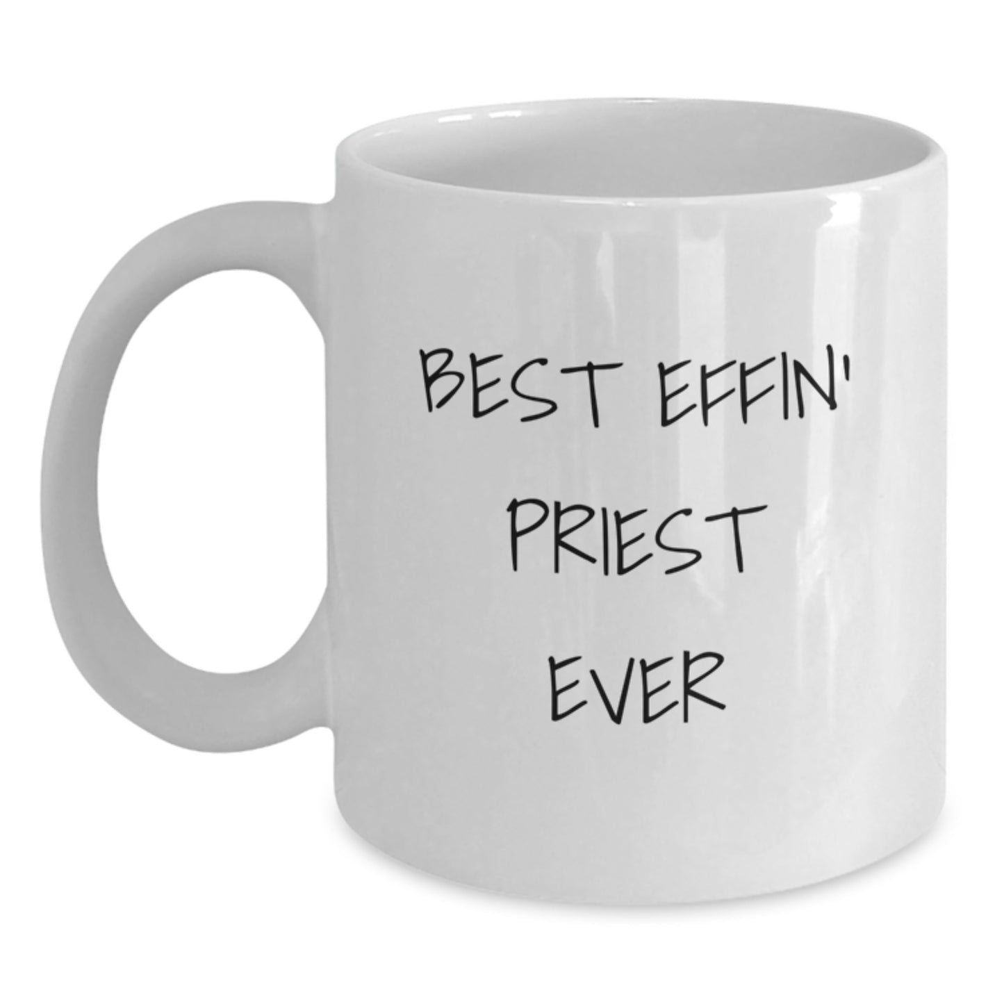 Funny Gifts for Priest, Best Effin' Priest Ever White Coffee Mug, Christmas Unique Gifts from Friends - Main