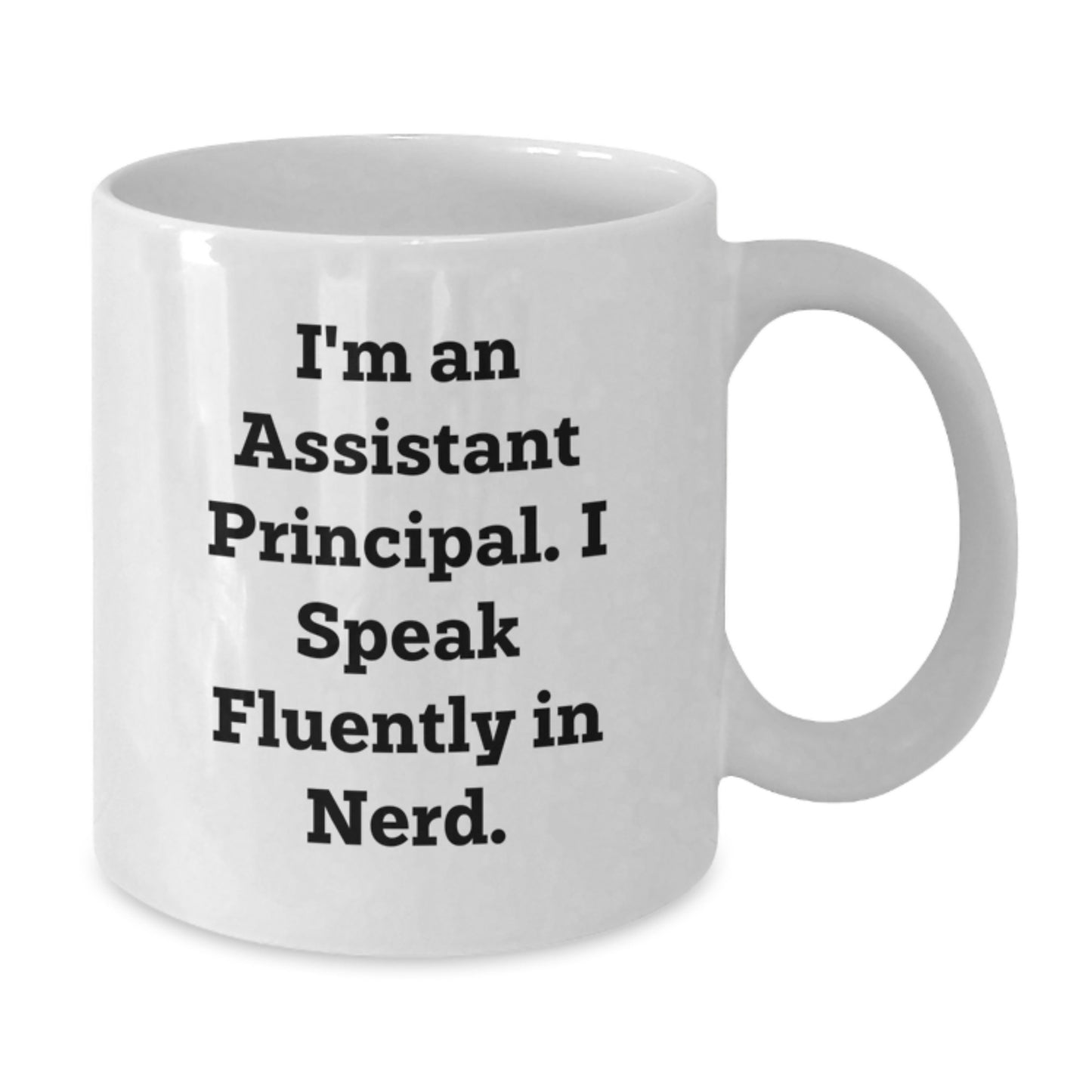 Funny Assistant Principal Quote White Coffee Mug Gifts from Friends for Assistant Principal Graduation - Additional